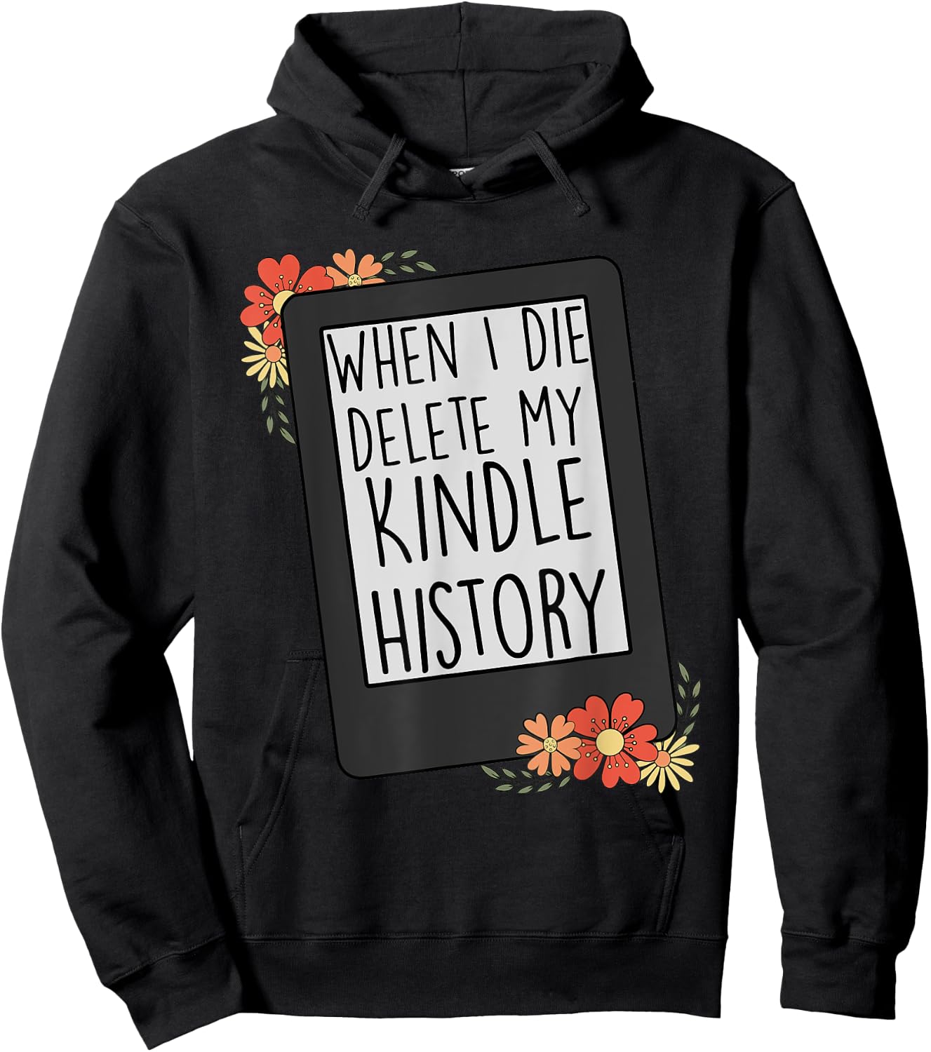 When I Die Delete My Kindle History Funny Women Flower Retro Hoodie - Hoodie | Black