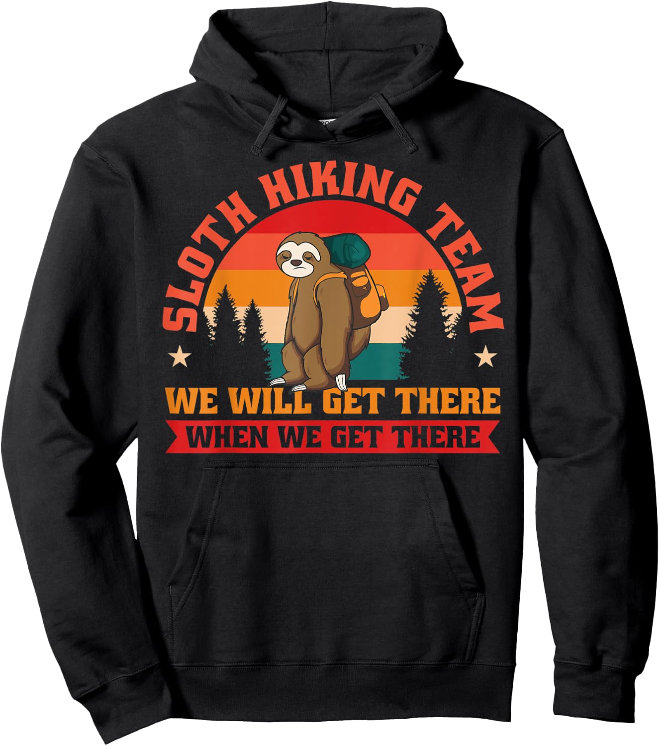 Sloth Hiking Team We Will Get There When We Get There Hoodie - Hoodie | Black