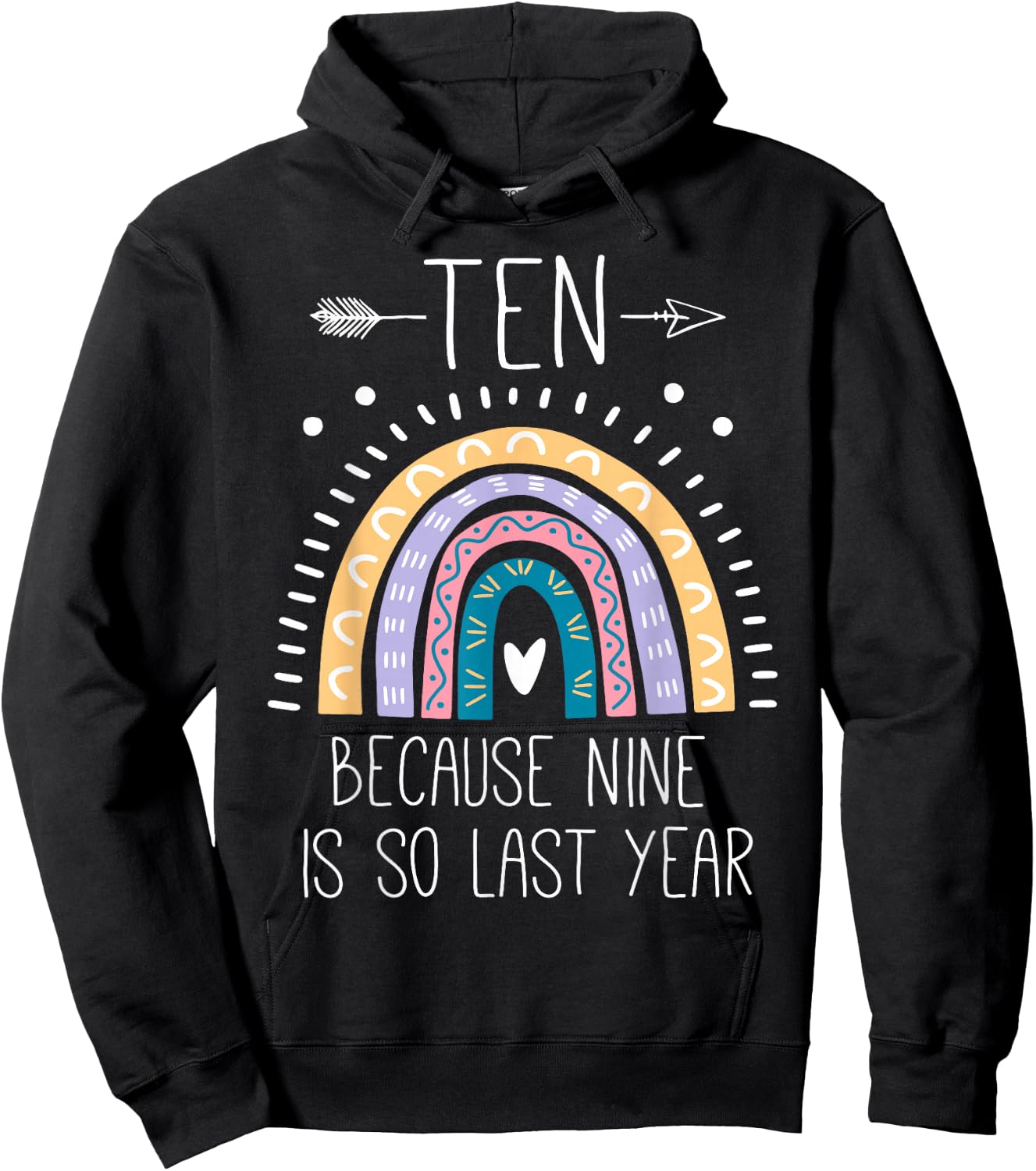 Ten Because Nine is So Last Year 10 Birthday Gifts Rainbow Hoodie - Hoodie | Black
