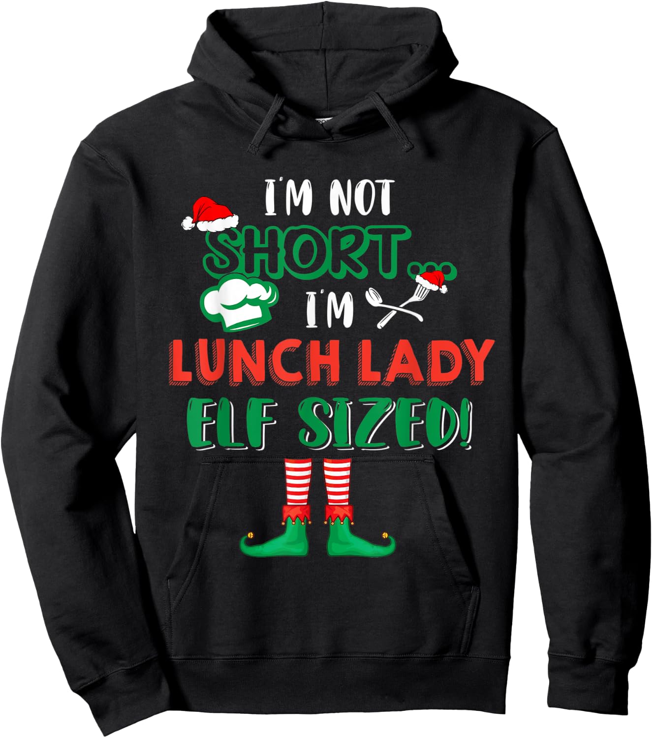 I'm Not Short I'm Lunch Lady Elf Sized Costume X-mas Elf Hoodie - Hoodie | Black