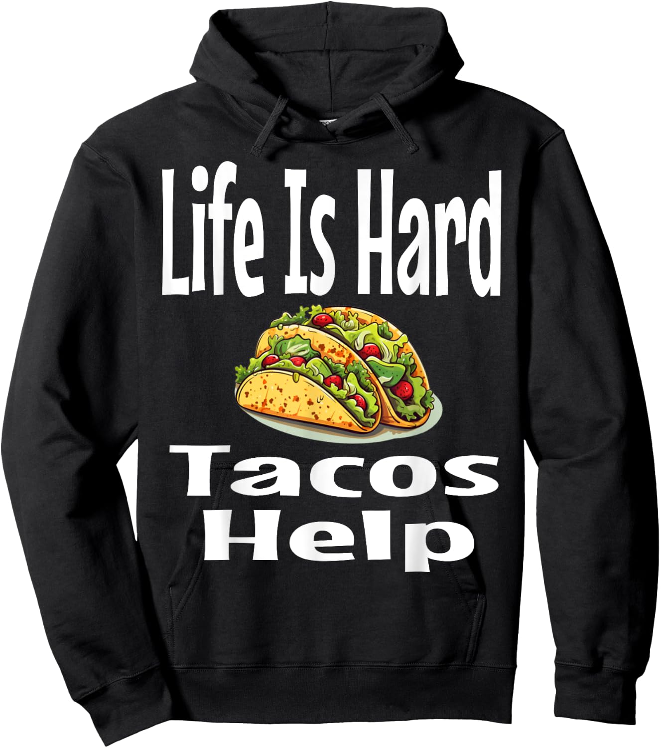 Life Is Hard Tacos Help Mexican Food Lover Foodie Funny Hoodie - Hoodie | Black