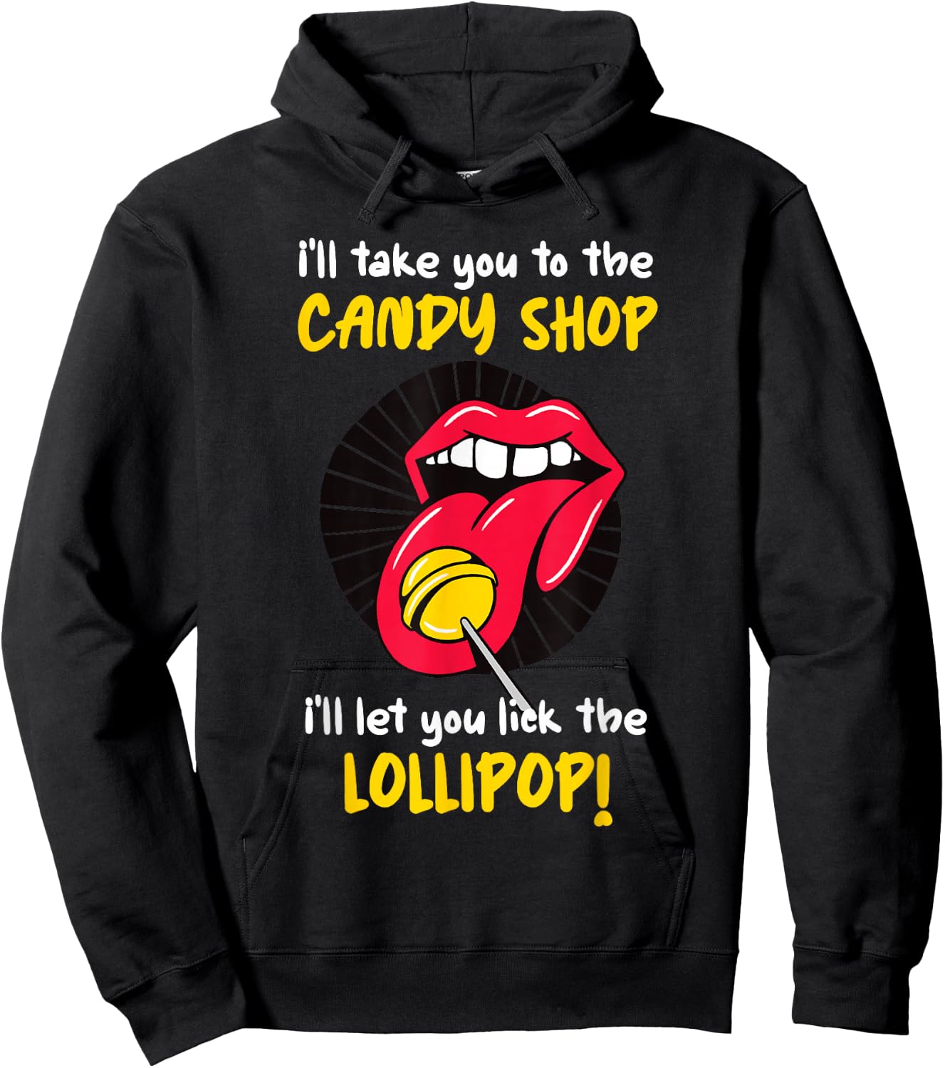 I'll Take You To The Candy Shop Lick The Lollipop Hoodie - Hoodie | Black