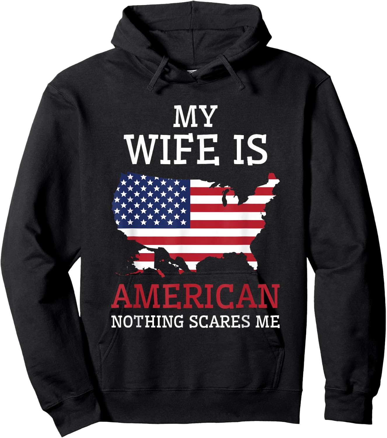 Nothing Scares Me My Wife Is American Husband US of America Hoodie - Hoodie | Black