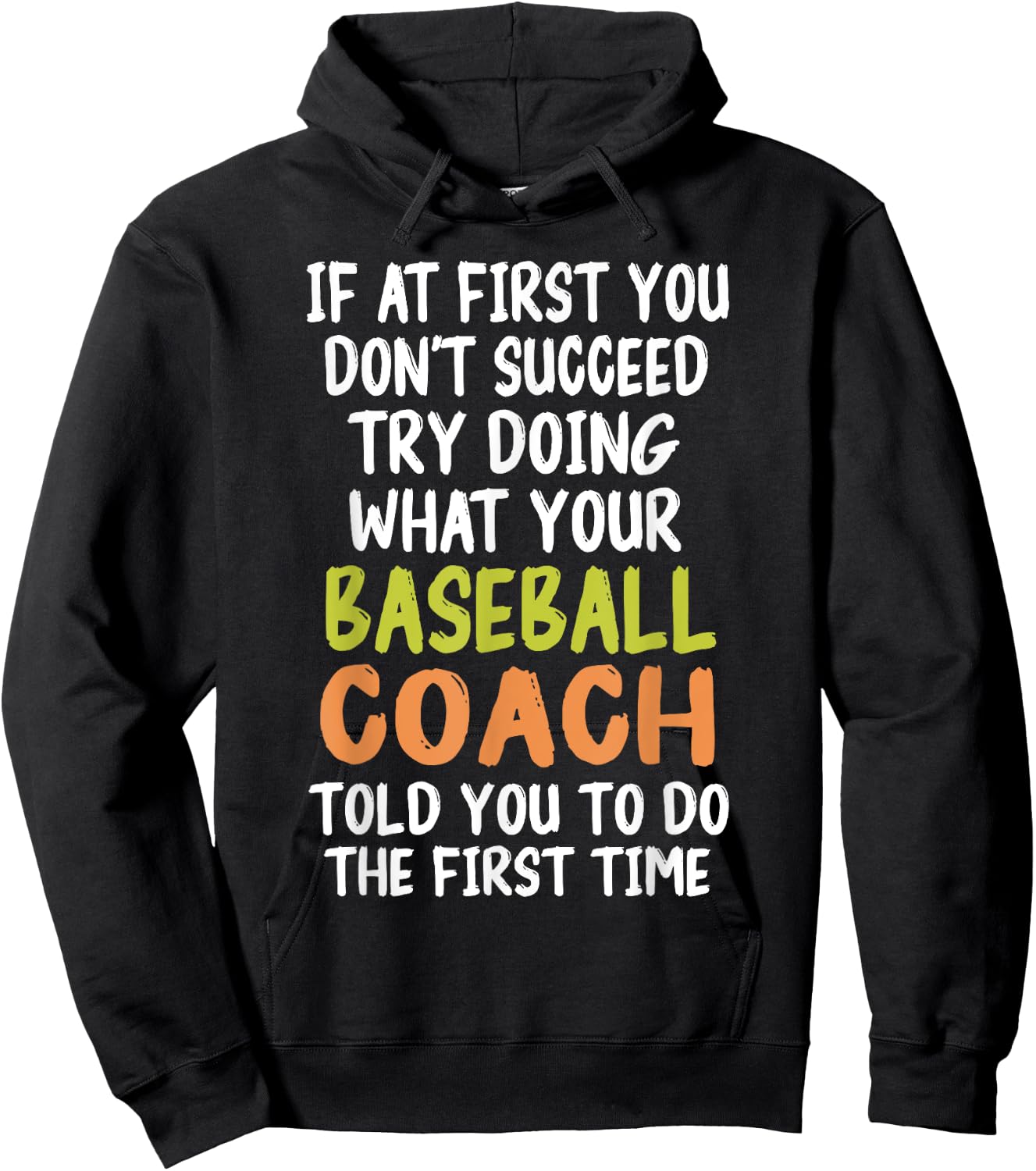 If at First You Don't Succeed Baseball Coach Funny Hoodie - Hoodie | Black