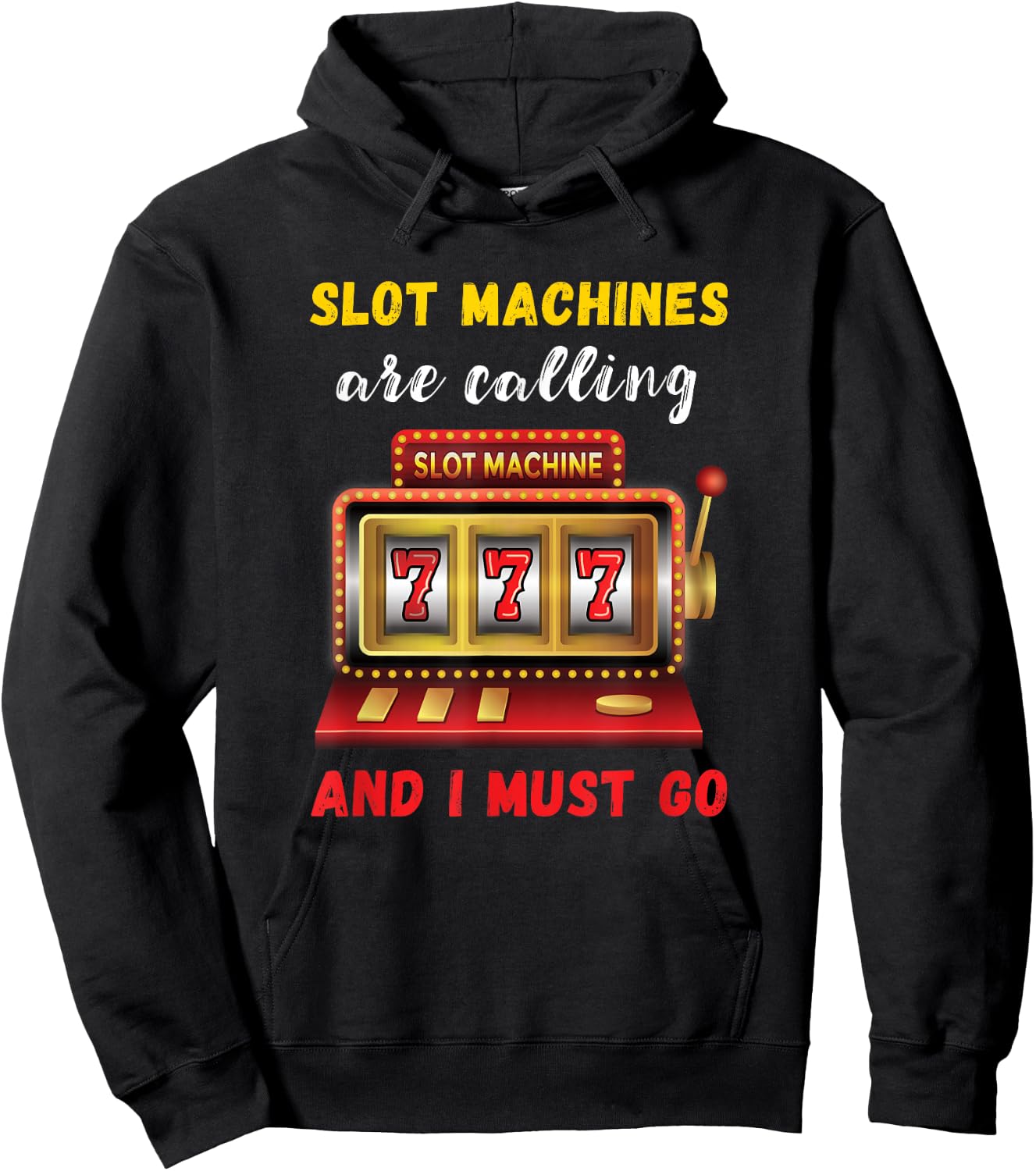 Slot Machines Are Calling Gambling Casino Player Slot Games Hoodie - Hoodie | Black