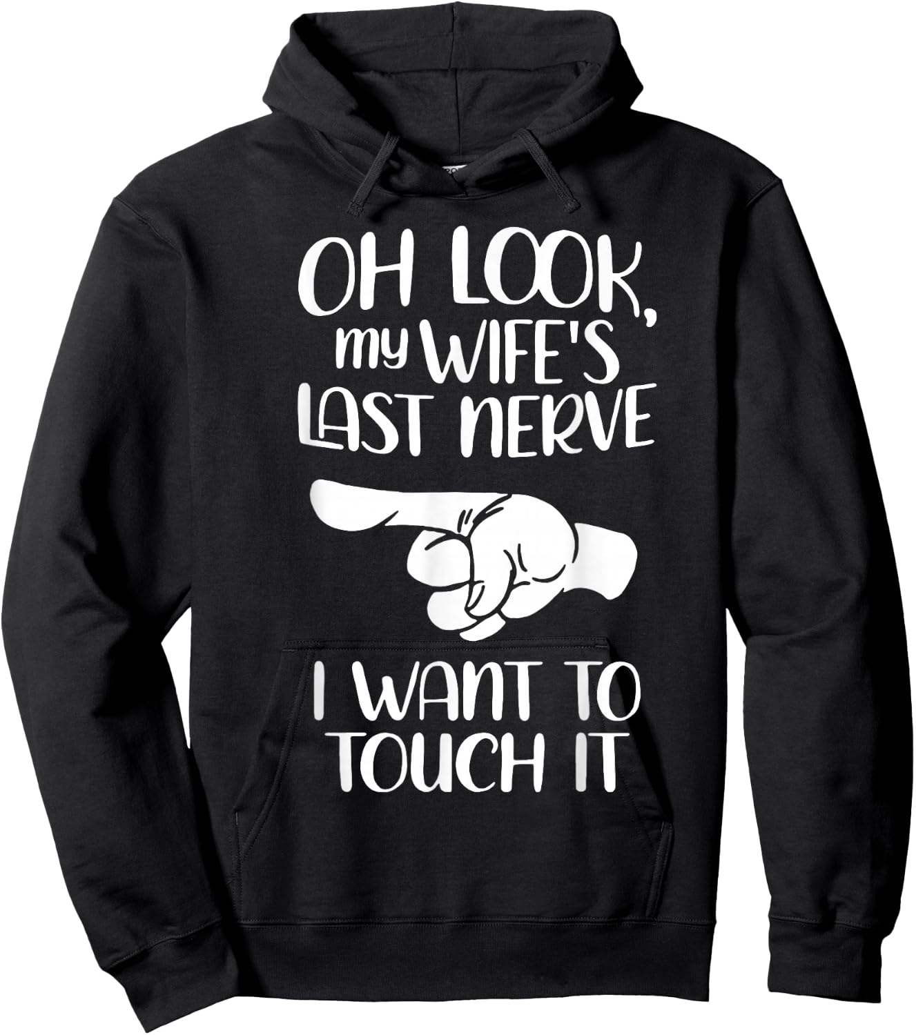 Oh Look My Wife's Last Nerve I Want To Touch It Hoodie - Hoodie | Black