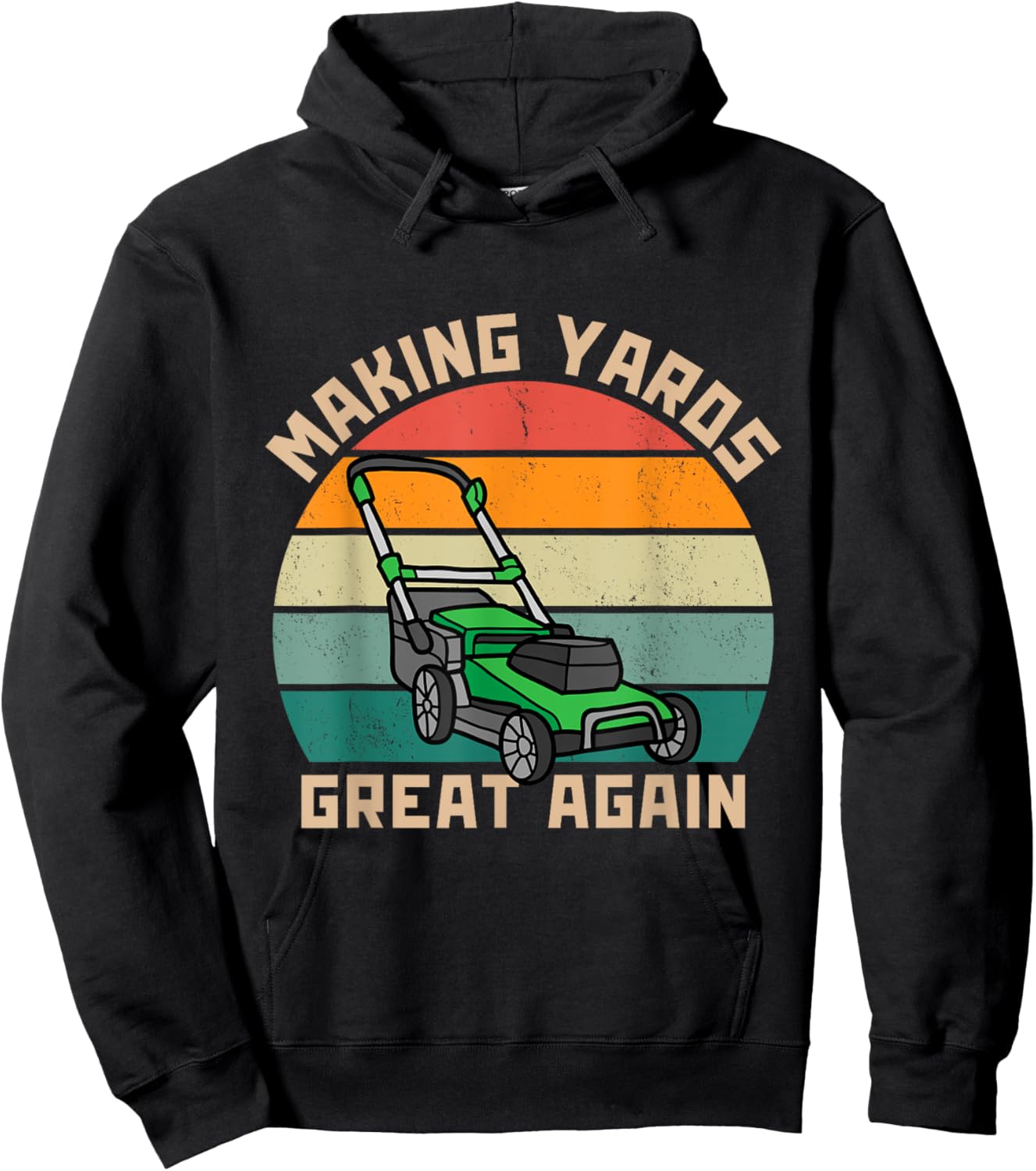 Funny Making Yards Great Again Fathers Day Mower Mowing Hoodie - Hoodie | Black