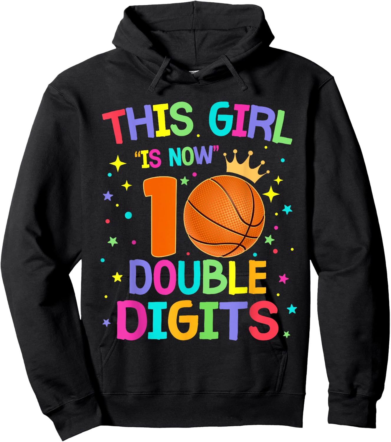 This Girl Is Now 10 Double Digits 10th Birthday Basketball Hoodie - Hoodie | Black