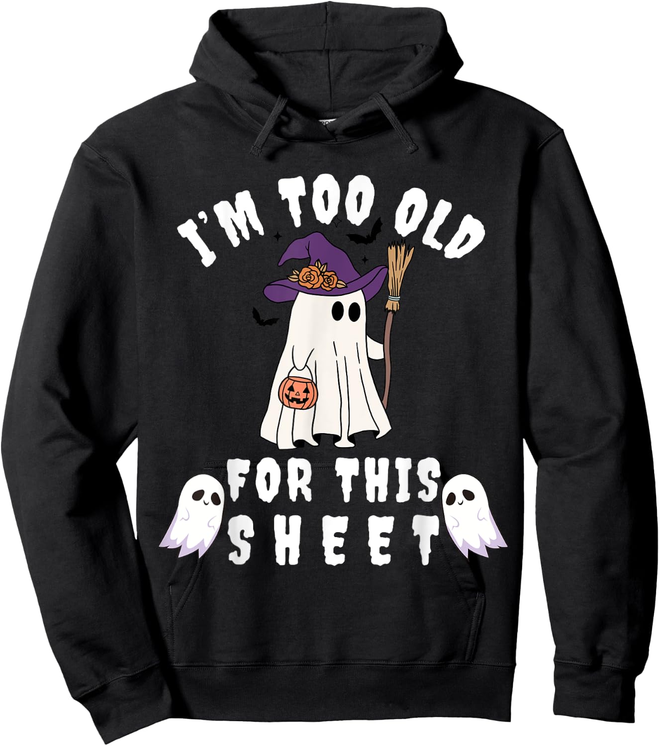 I'm Too Old For This Sheet Funny Halloween Boo Ghost Hoodie - Hoodie | Black