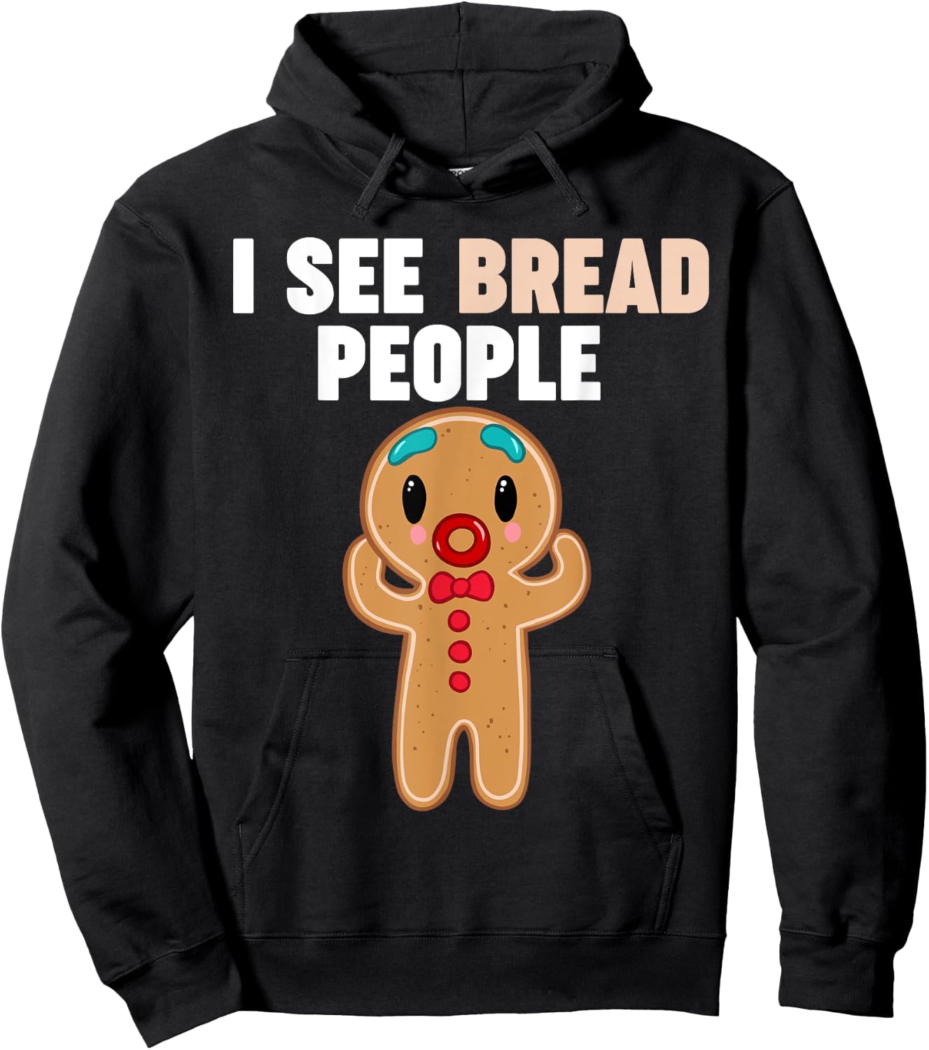 Gingerbread Man I see Bread People Hoodie - Hoodie | Black