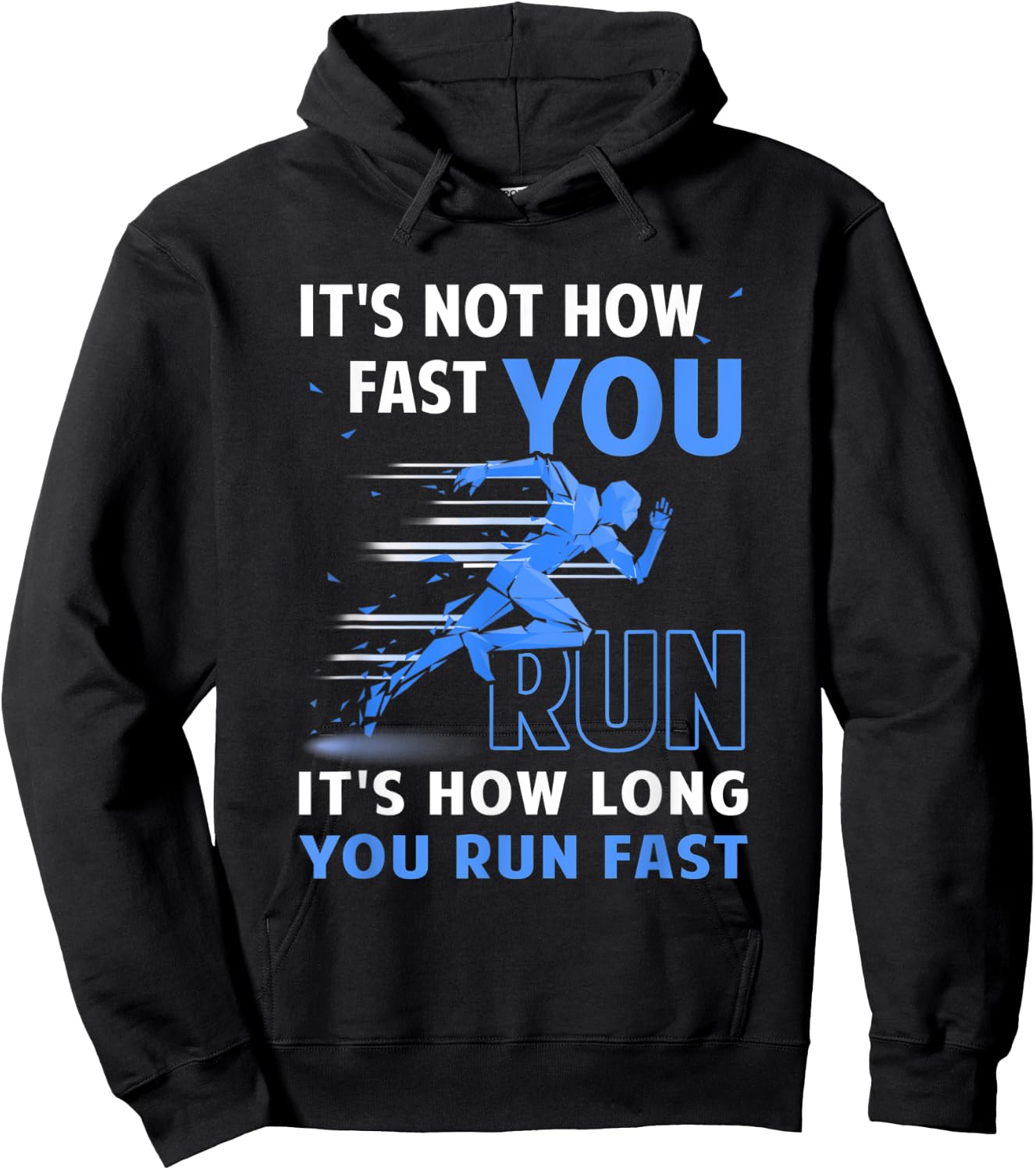 Runner It's Not How Fast You Run It's How Long You Run Fast Hoodie - Hoodie | Black