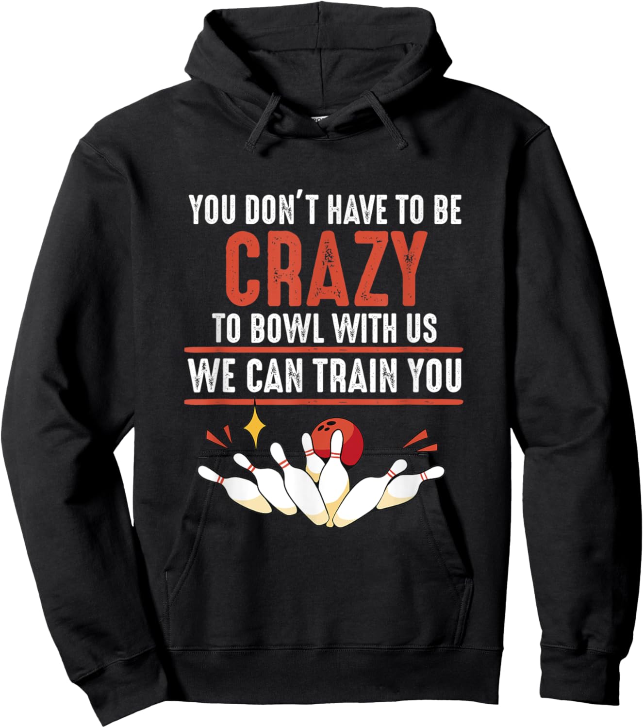 You Don't Have To Be Crazy To Bowl With Us Funny Bowling Hoodie - Hoodie | Black