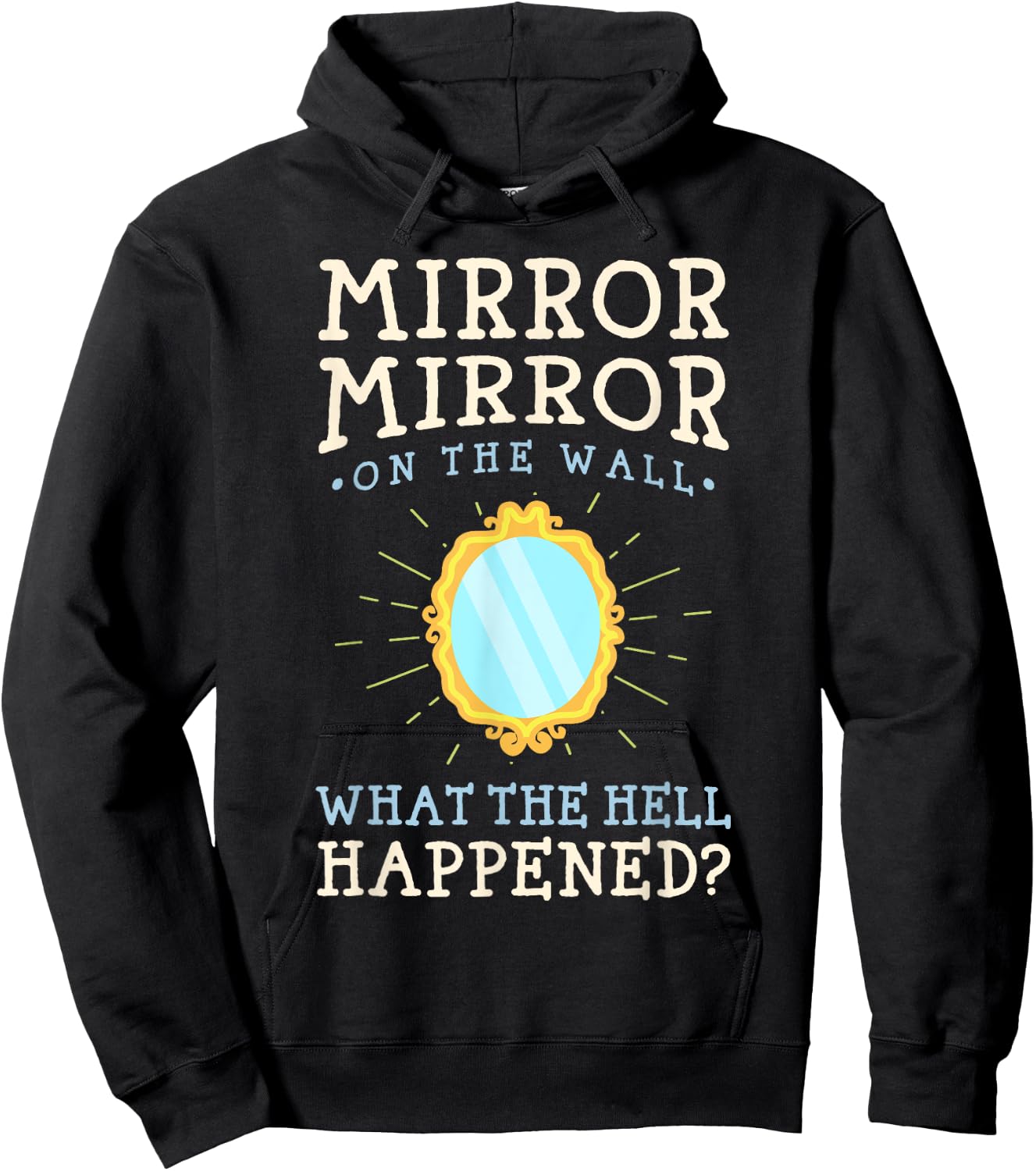 Funny Humor - Mirror Mirror on the Wall Hoodie - Hoodie | Black