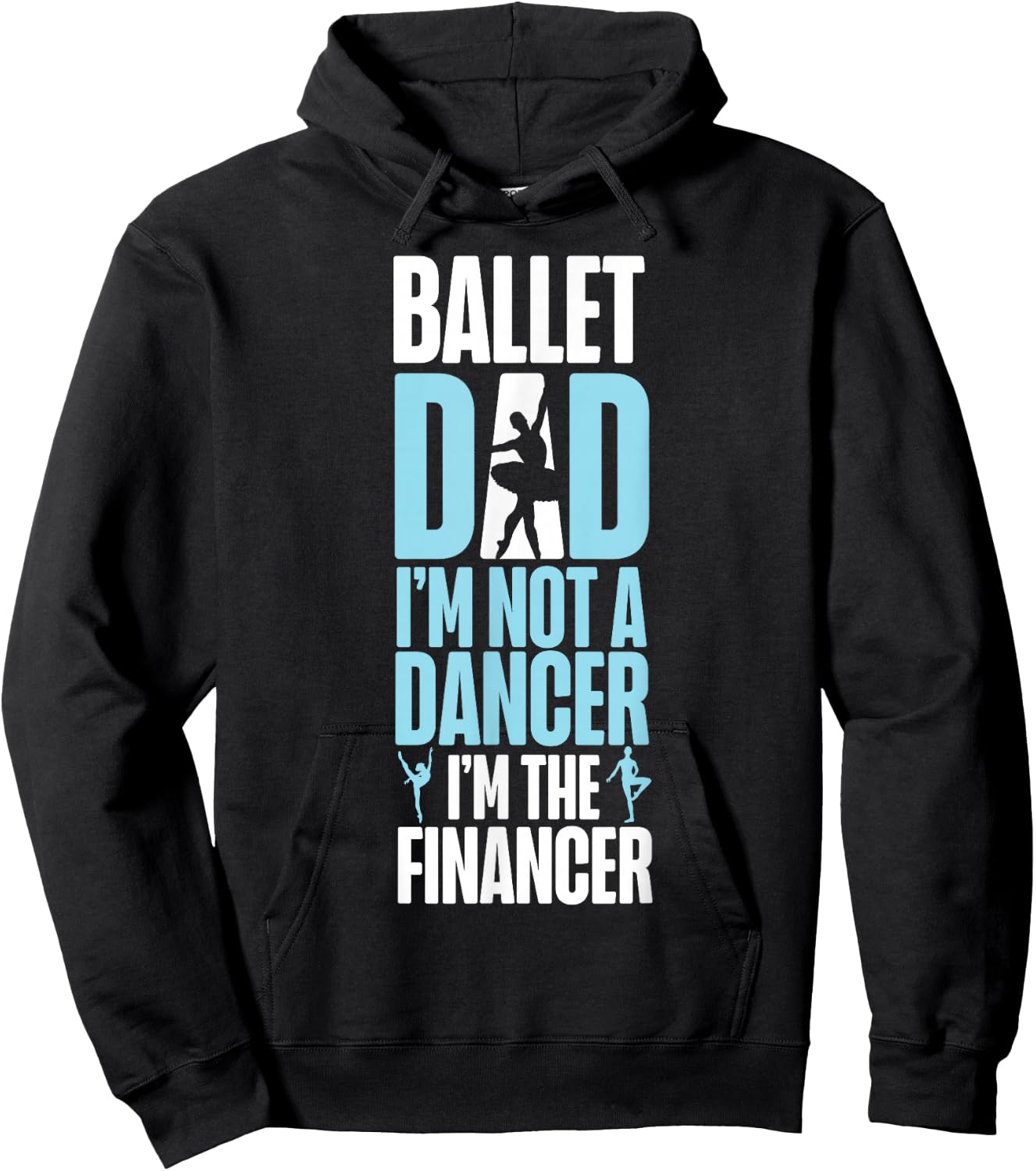 Ballet Dancer Dance Girl Ballerina Dad Ballet Dad I'm Not A Hoodie - Hoodie | Black