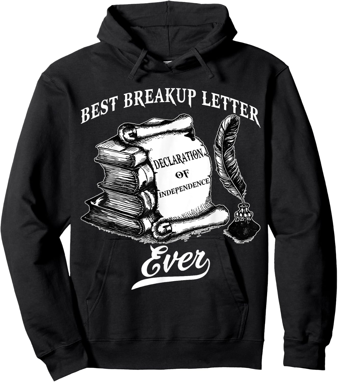 Best Breakup Letter Ever History Declaration Of Independence Hoodie - Hoodie | Black