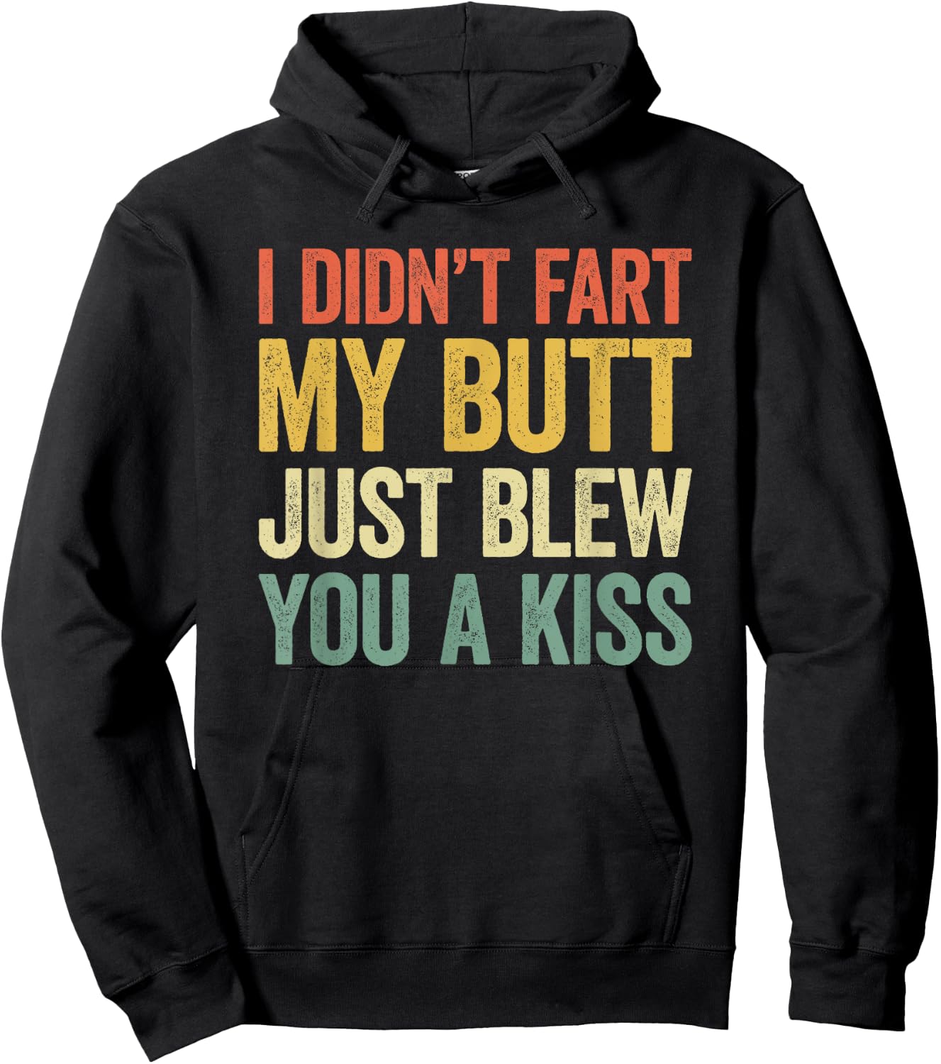 I Didn't Fart My Butt Blew You A Kiss Hoodie - Hoodie | Black