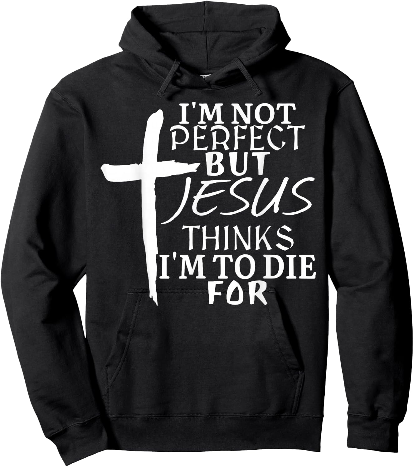 I'm Not Perfect But Jesus Thinks I'm To Die For Hoodie - Hoodie | Black