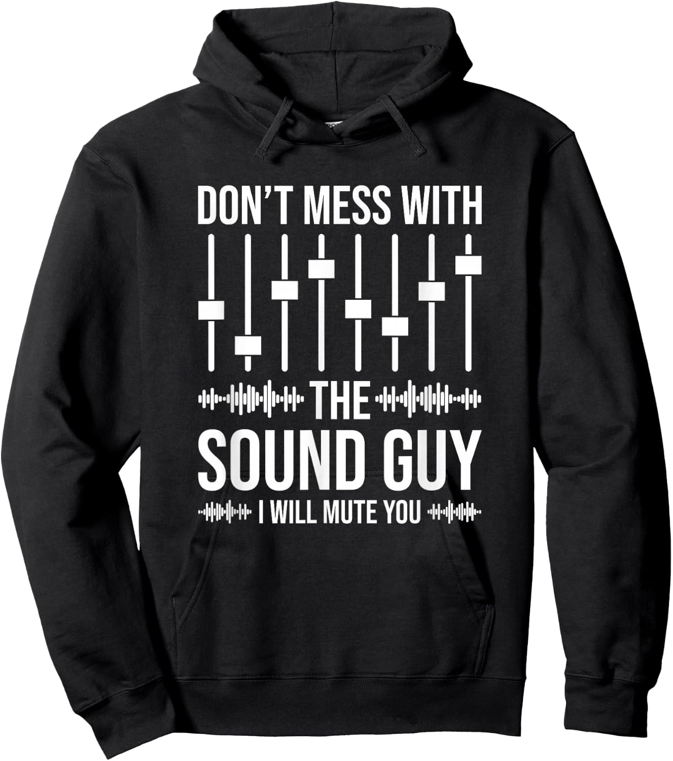 Don't Mess With The Sound Guy, Funny Sound Engineer Hoodie - Hoodie | Black