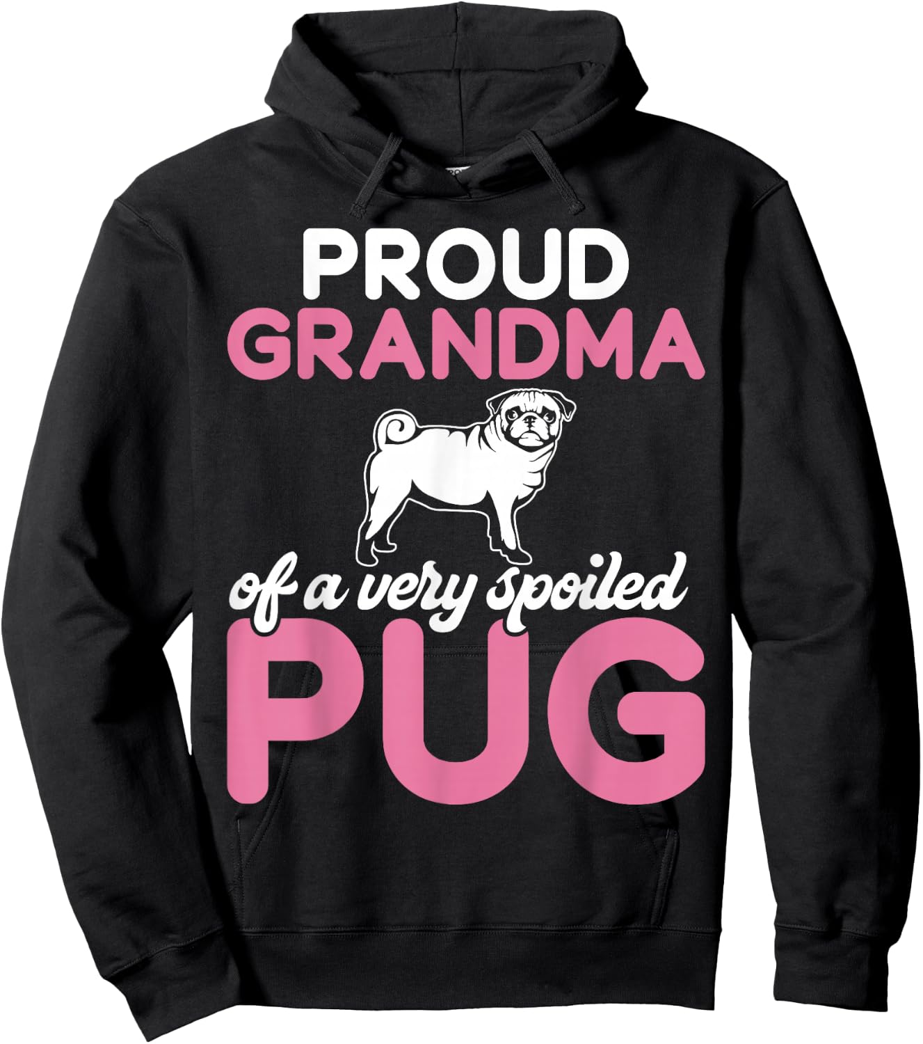 Proud Grandma of a Very Spoiled Pug Grandma Hoodie - Hoodie | Black