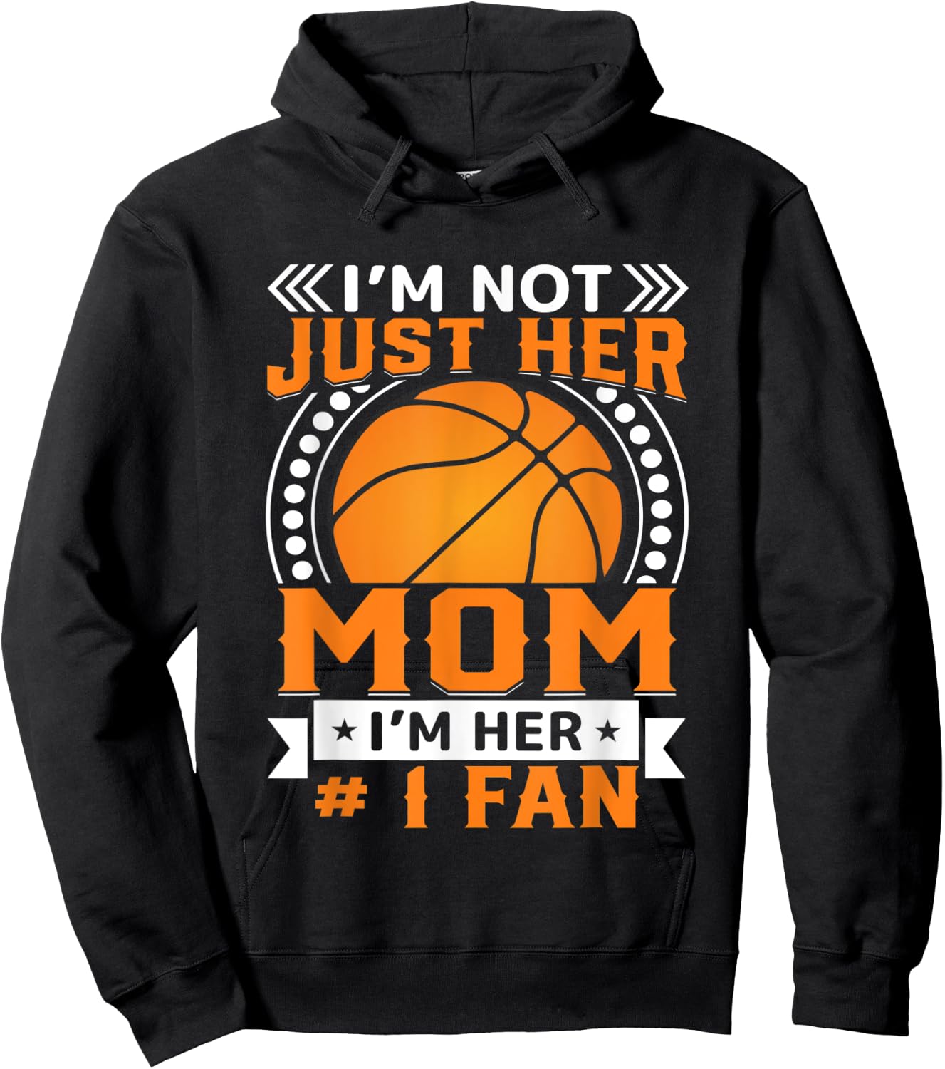 I'm Not Just Her Mom I'm Her #1 Fan Hoodie - Hoodie | Black