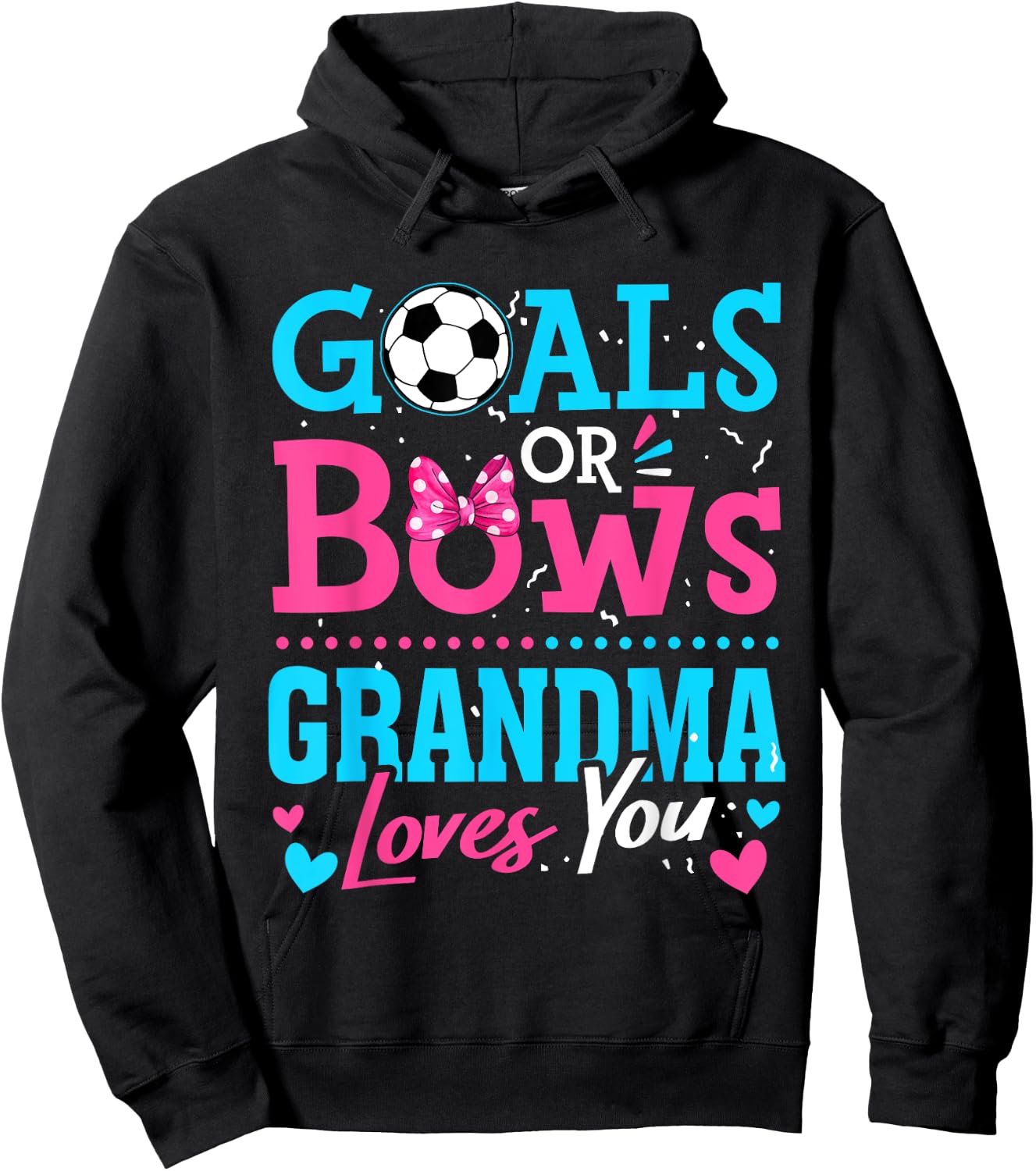 Gender Reveal Goals Or Bows Grandma Loves You Soccer Hoodie - Hoodie | Black
