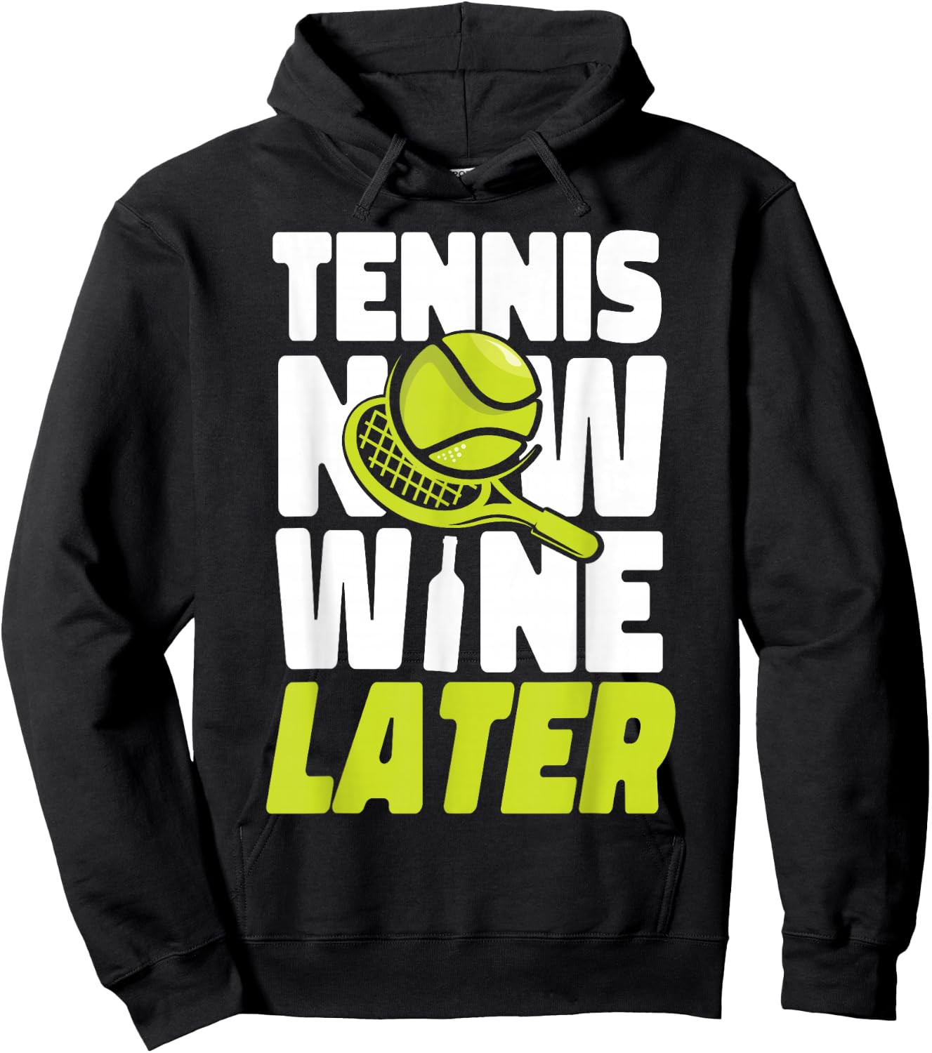 Funny Tennis Player Racket Wine Tennis Now Wine Later Hoodie - Hoodie | Black