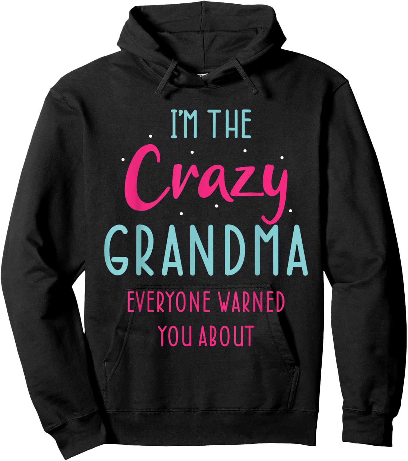 Crazy Grandma Humor Design for Grandmother Funny Grandmom Hoodie - Hoodie | Black