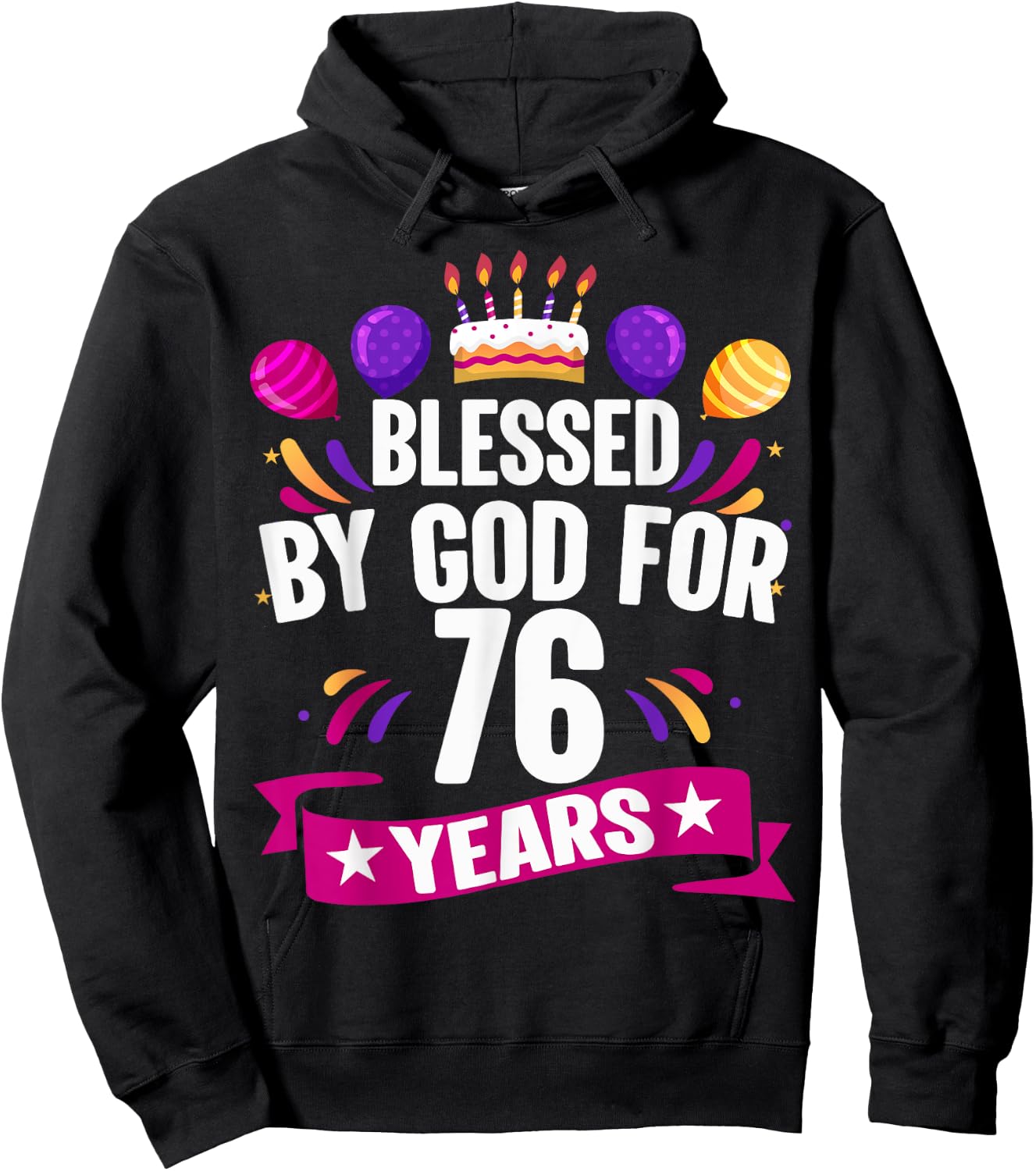 76th Blessed By God 76 Years Old Birthday Cake With Numbers Hoodie - Hoodie | Black