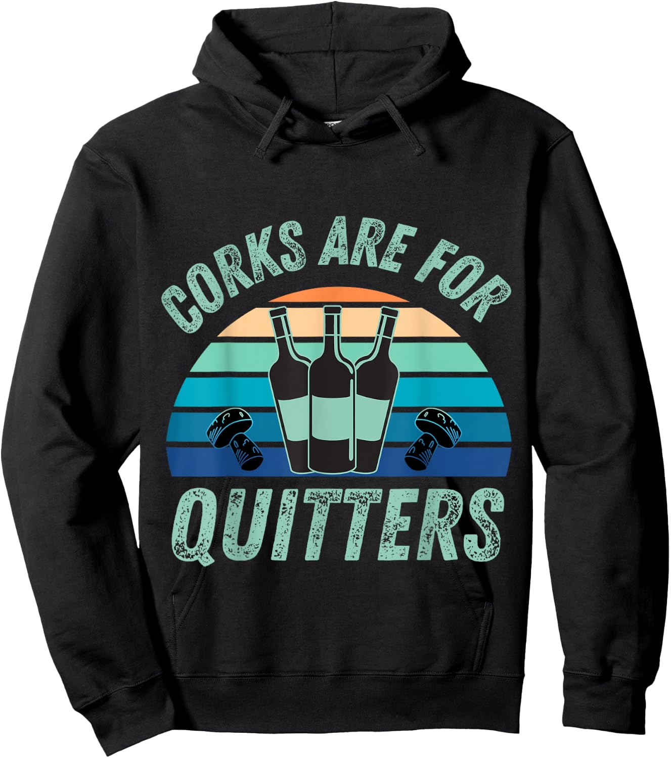 Corks Are For Quitters, Funny wine lover Hoodie - Hoodie | Black