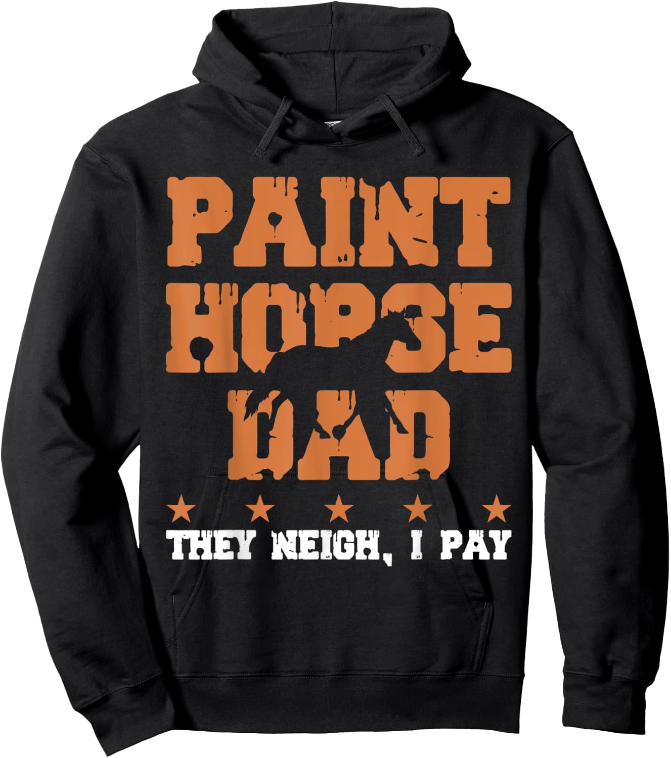 Horse Dad They Neigh I Pay - Paint Horse Hoodie - Hoodie | Black