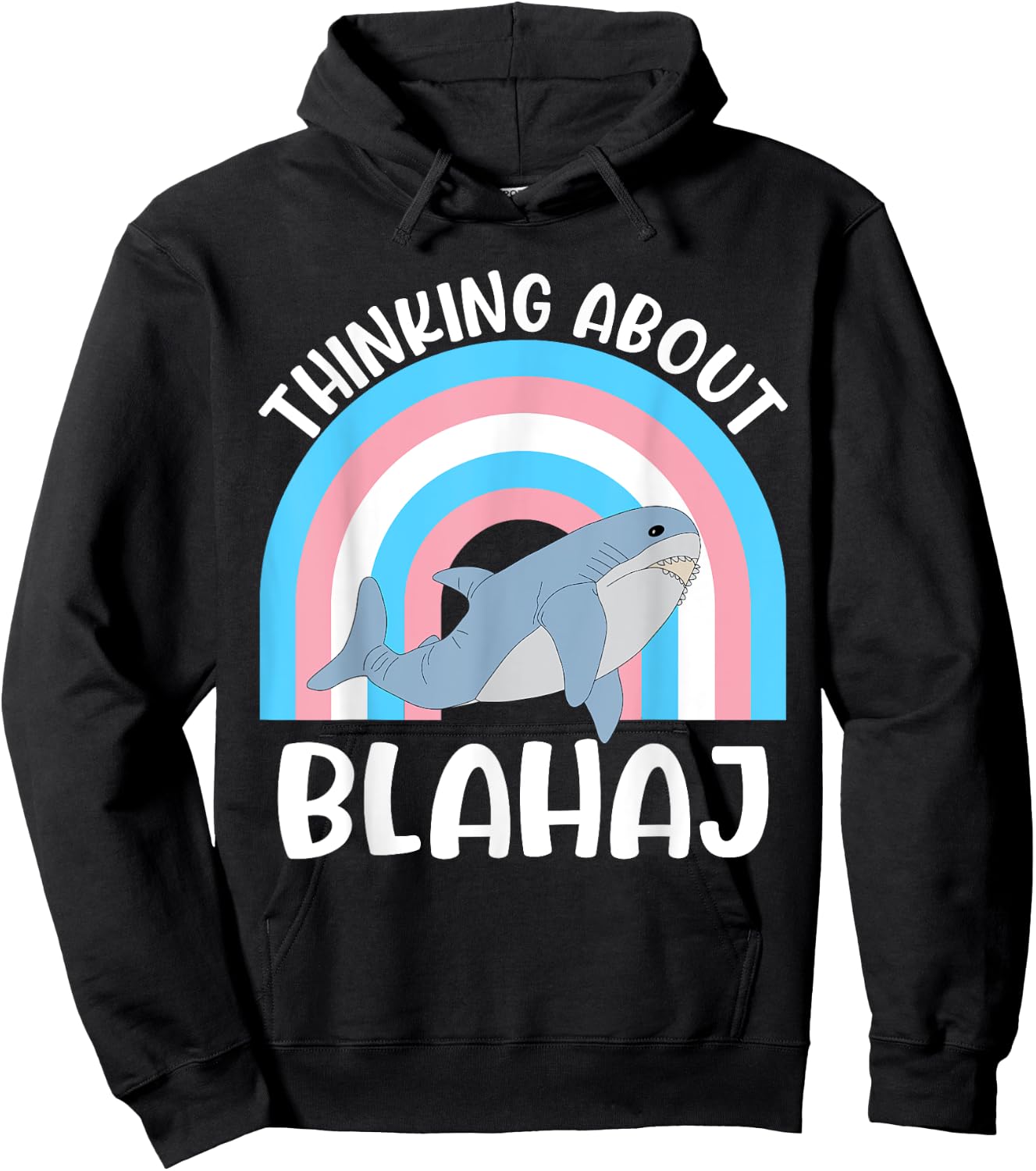 Thinking About Blahaj Transgender Whale Quote Hoodie - Hoodie | Black