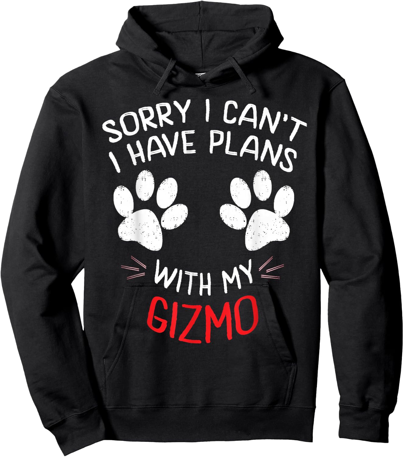 Sorry I Can't I Have Plans With My GIZMO Funny Pet Hoodie - Hoodie | Black