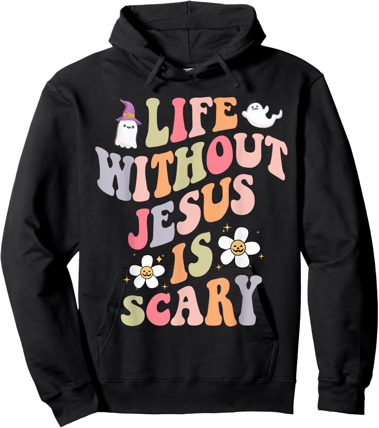 Life is Scary Without Jesus Souls Day Halloween Women Men Hoodie - Hoodie | Black