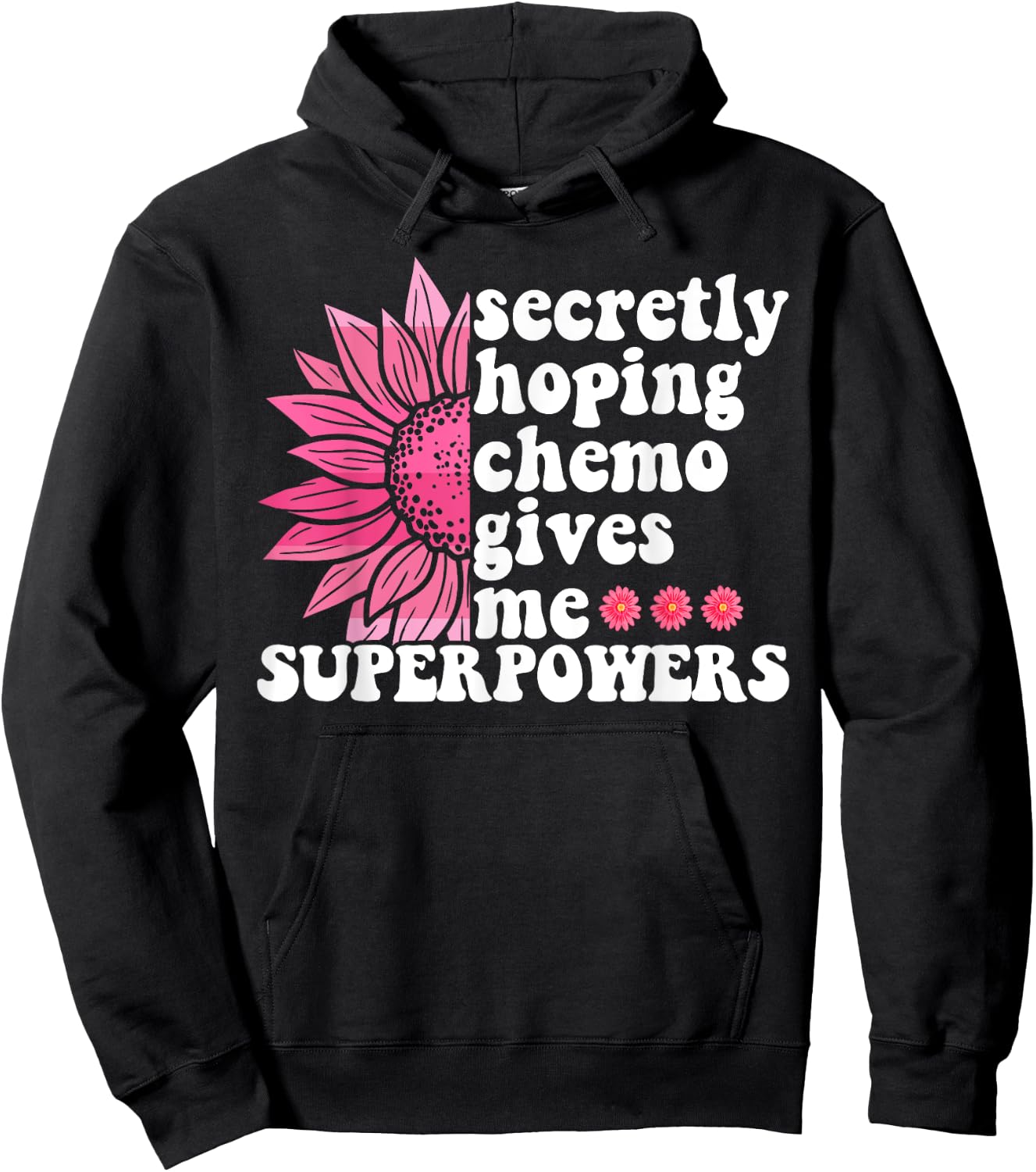 Secretly Hoping Chemo Gives Me Superpowers Cancer Patient Hoodie - Hoodie | Black