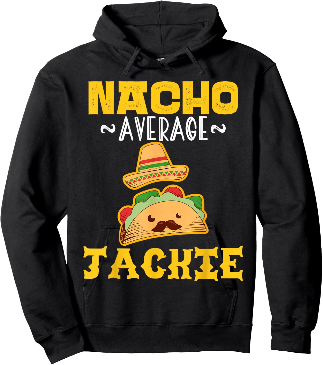 Nacho Average JACKIE Custom Name Cinco De Mayo Sombrero Hoodie - Hoodie | Black