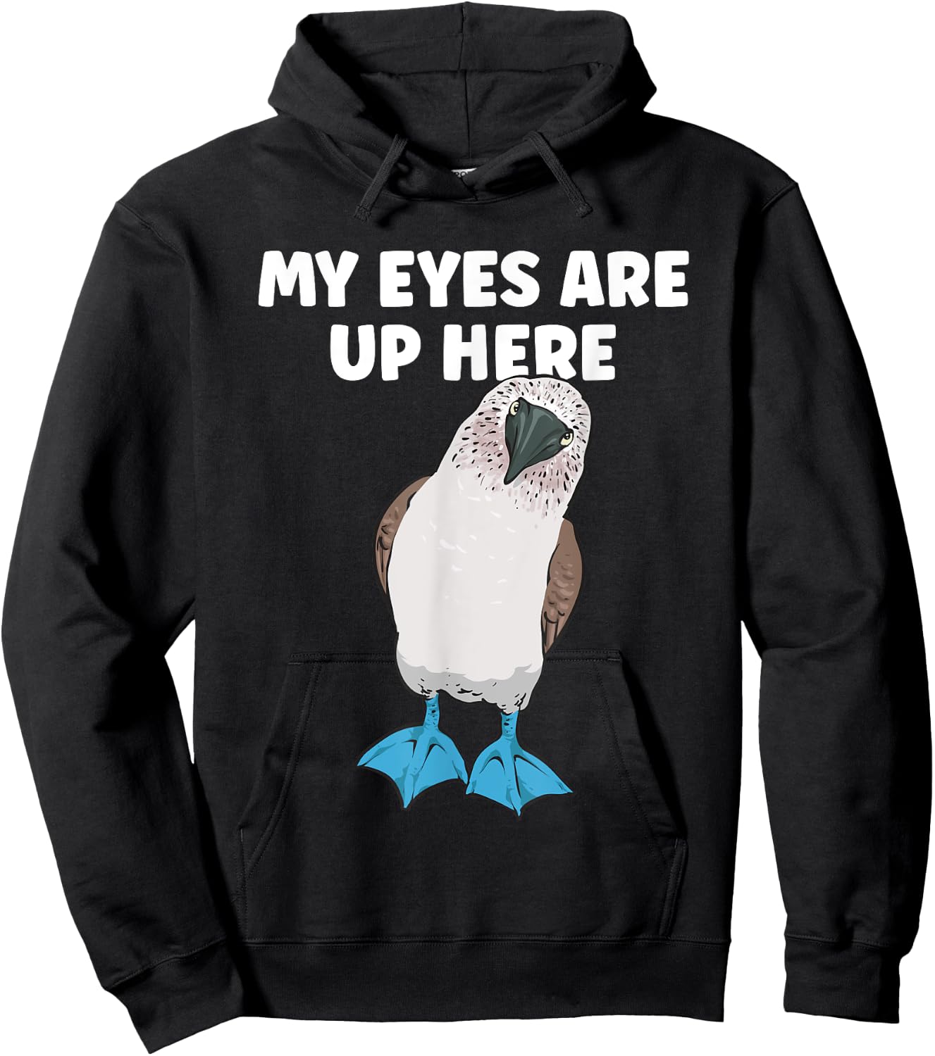 My Eyes Are Up Here Blue-footed Booby Boobies Seabird Hoodie - Hoodie | Black