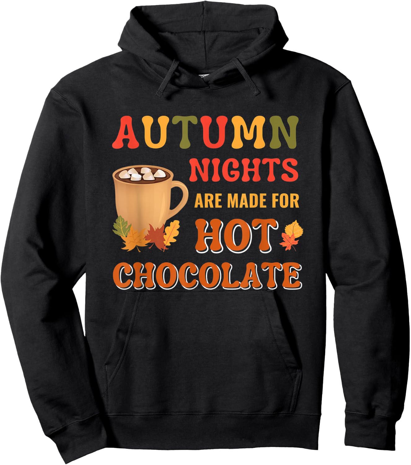 Fall Leaves Autumn Nights Are Made For Hot Chocolate Hoodie - Hoodie | Black