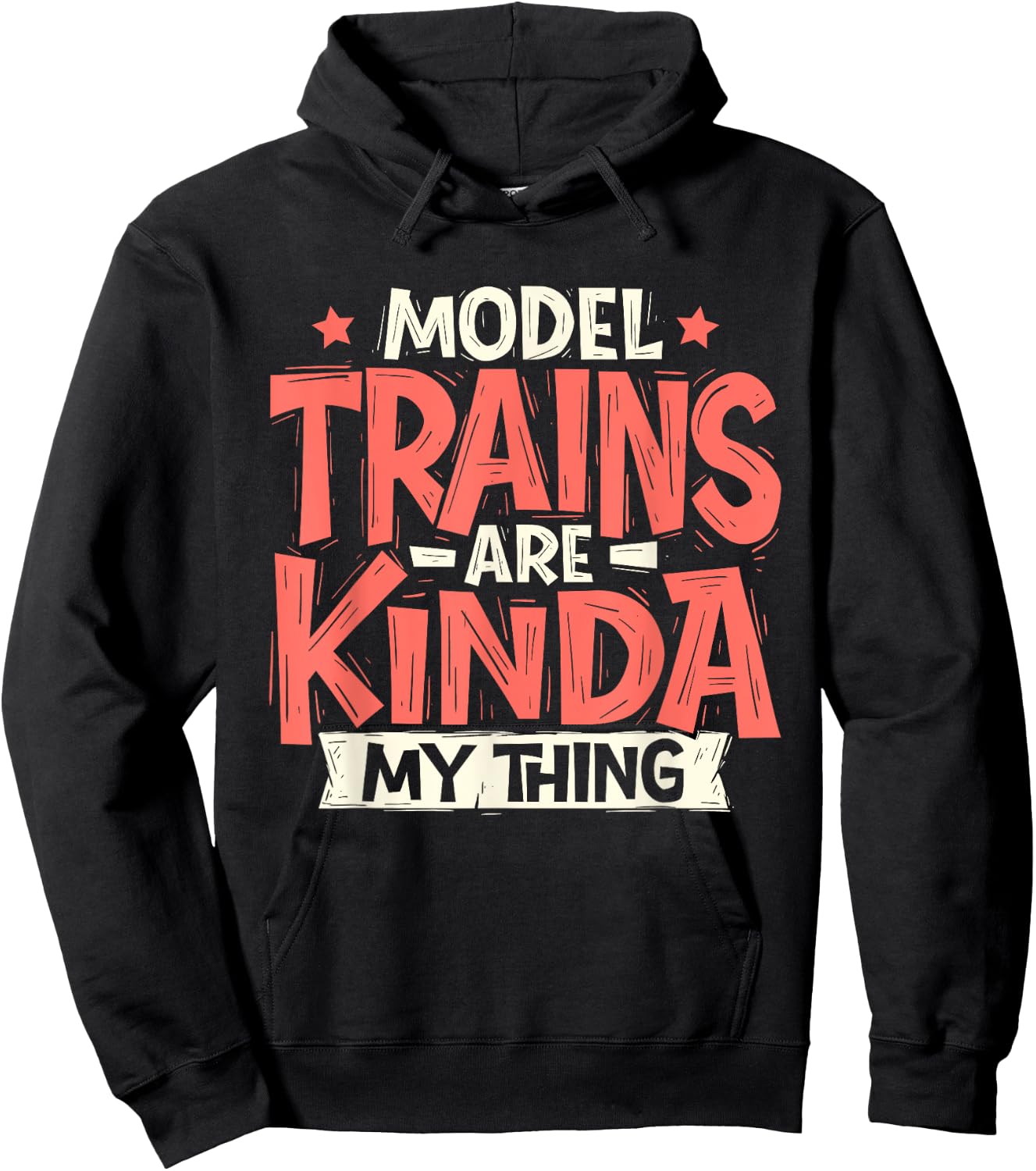 Model Trains Are Kinda My Thing - Railroad Railway Lover Hoodie - Hoodie | Black