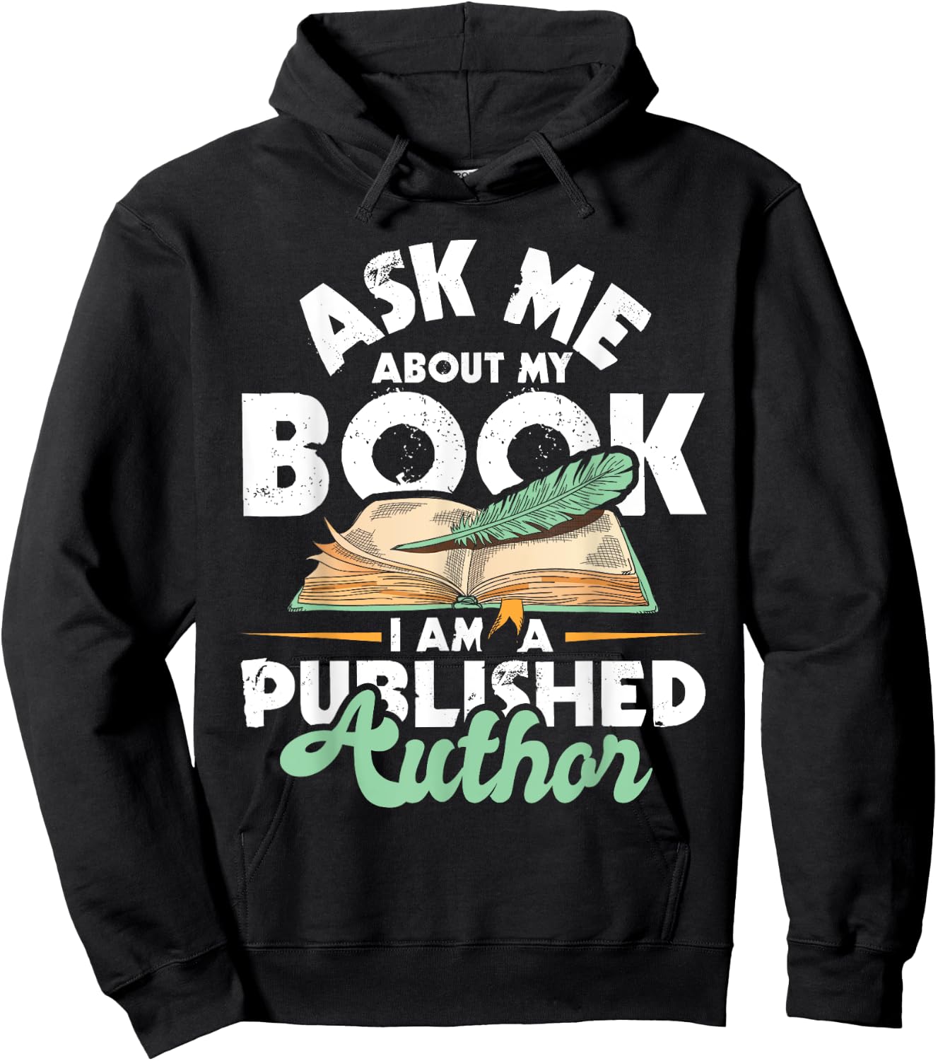 Ask Me About My Book I Am A Published Author - Novelist Poet Hoodie - Hoodie | Black