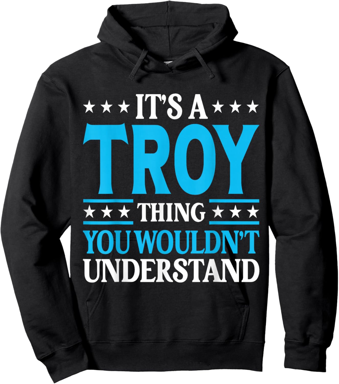 It's A Troy Thing Wouldn't Understand Personal Name Troy Hoodie - Hoodie | Black
