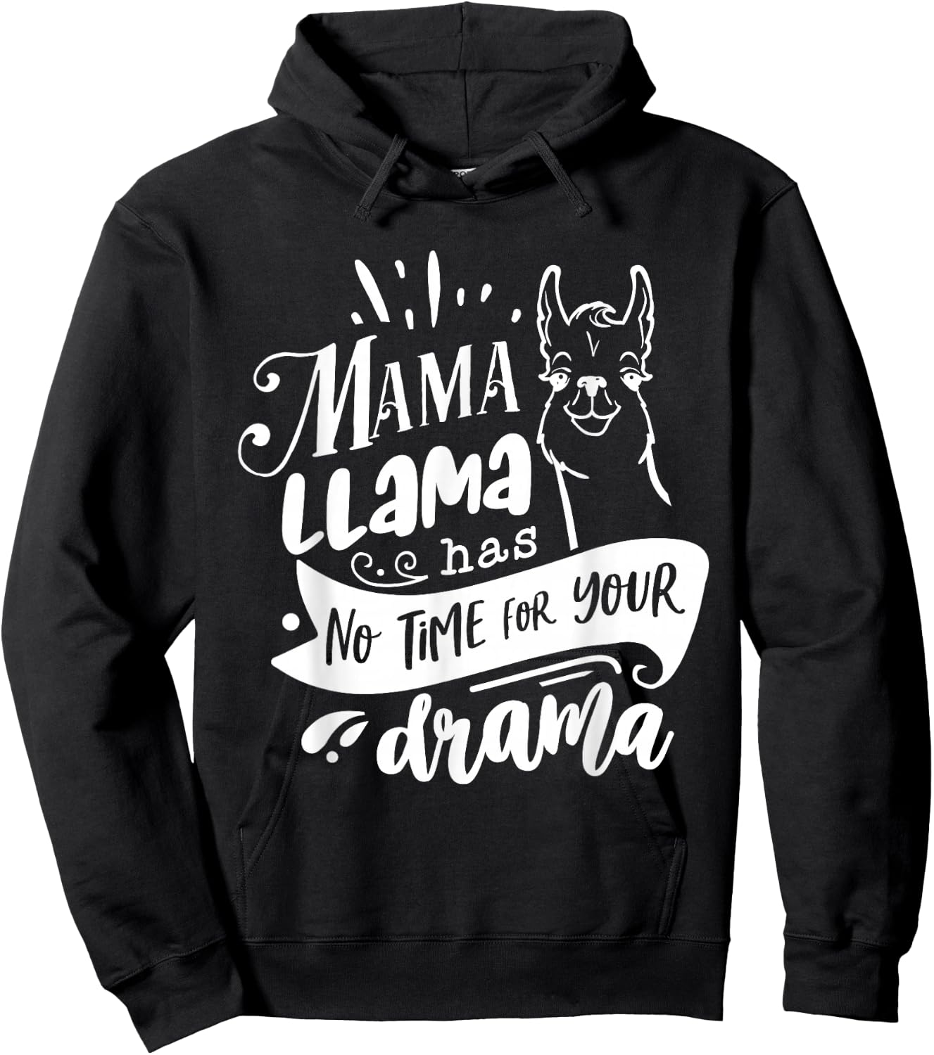 Mother's day Quote shirt,Mama llama Has No Time Your Drama Hoodie - Hoodie | Black