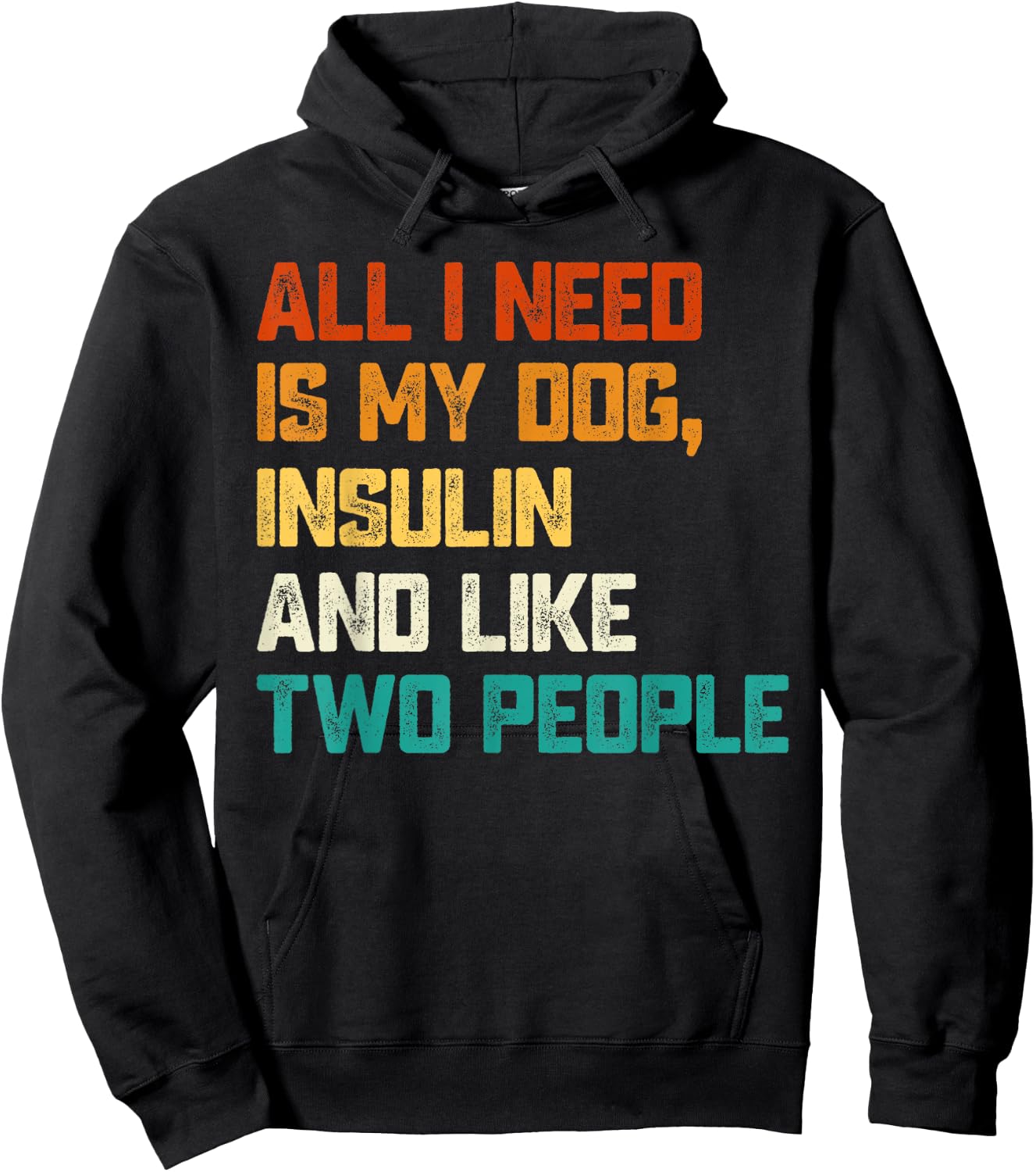 All I Need Is My Dog Insulin And Like Two People Diabetes Women Hoodie - Hoodie | Black