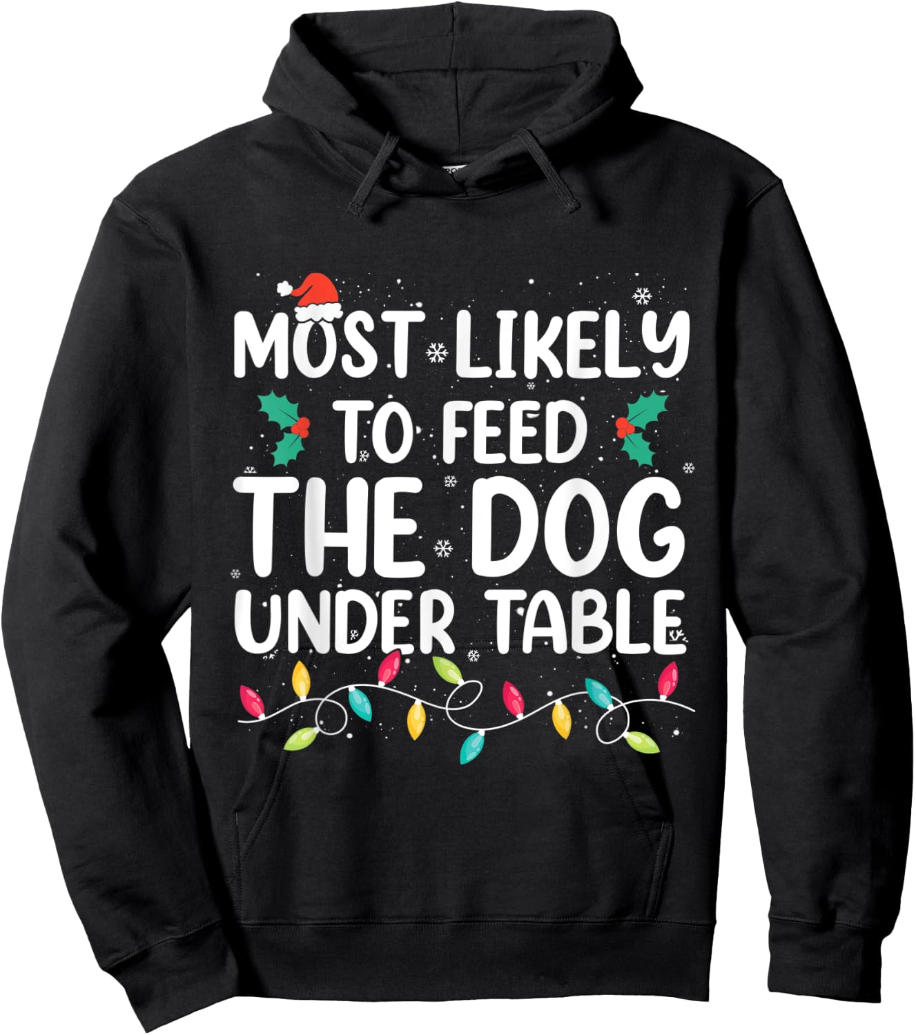 Most Likely To Feed The Dog Under Table Christmas Pajamas Hoodie - Hoodie | Black