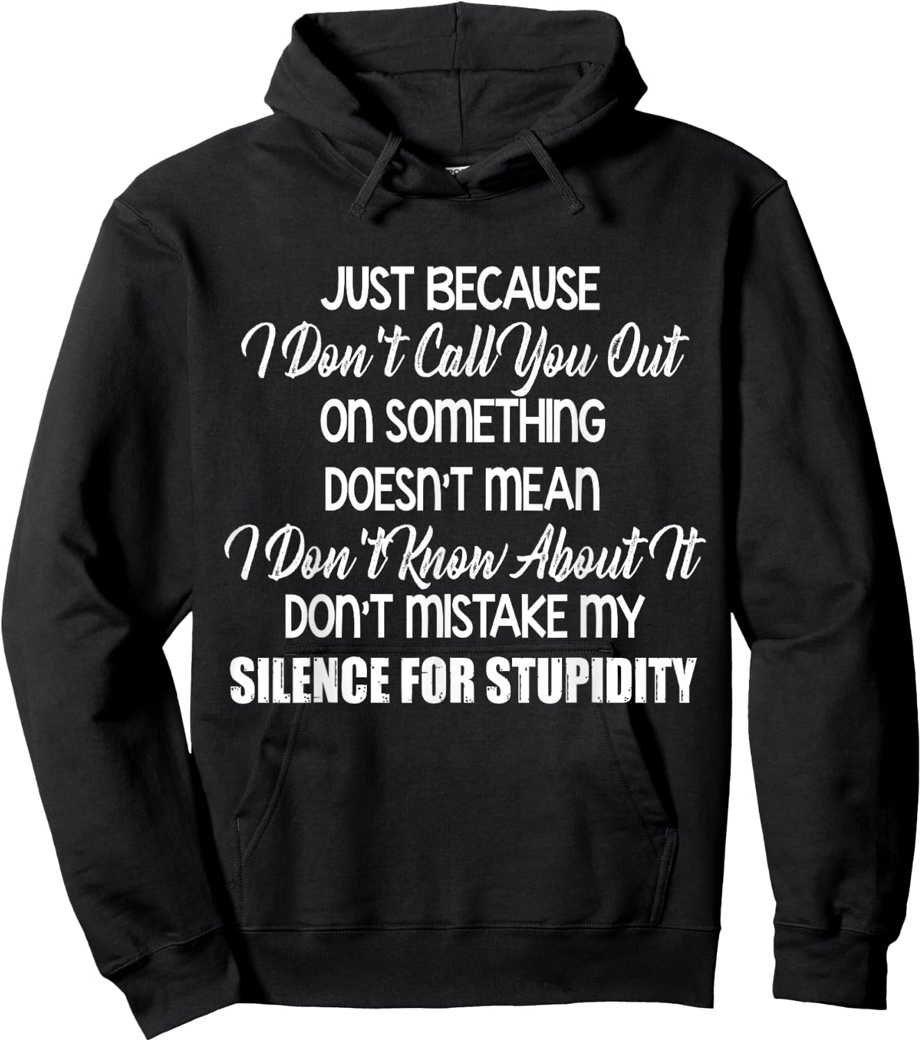 Just Because I Don’t Call You Out On Something Doesn’t Mean Hoodie - Hoodie | Black