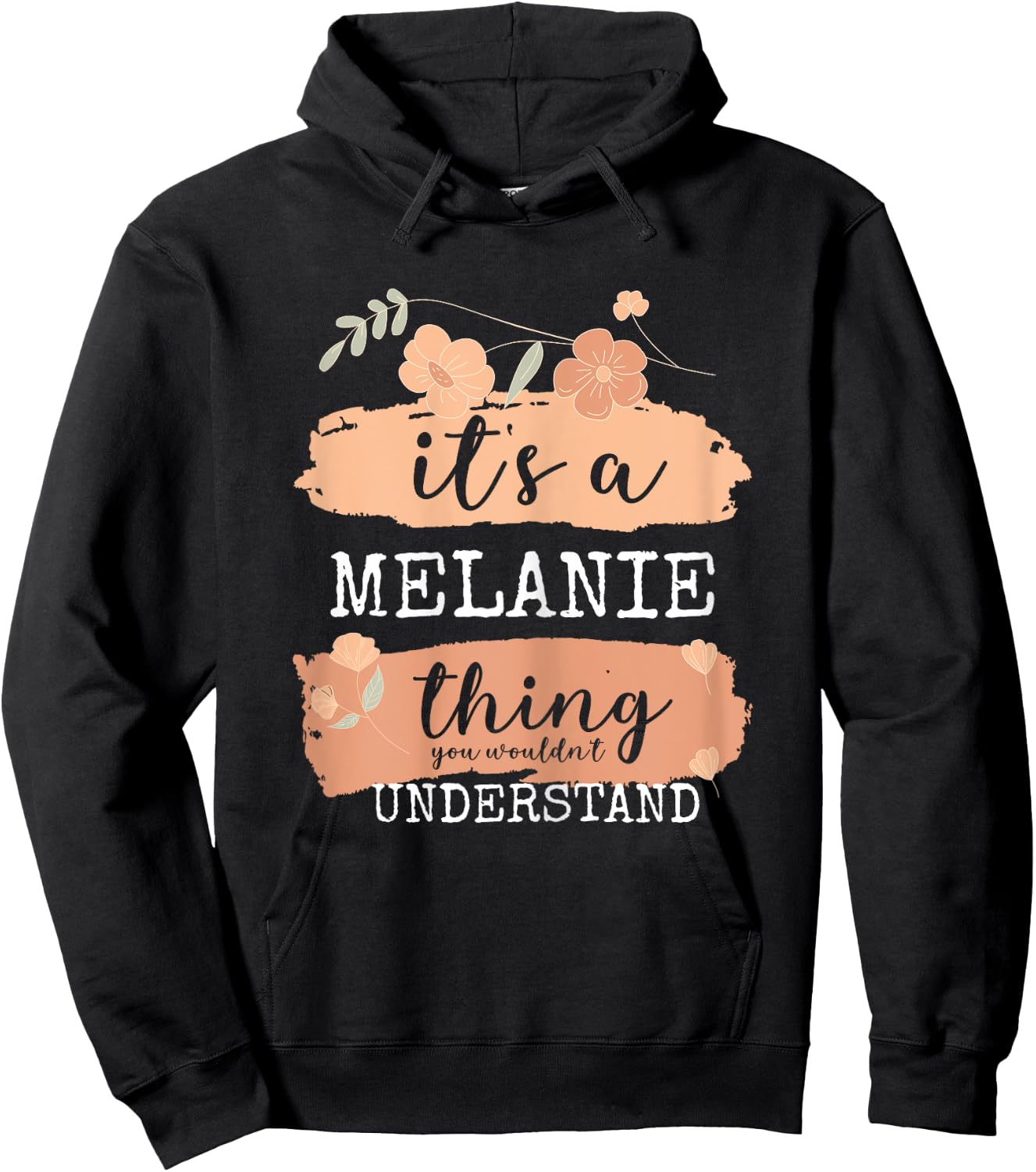 Melanie Birthday Name - It's a Melanie Thing Hoodie - Hoodie | Black