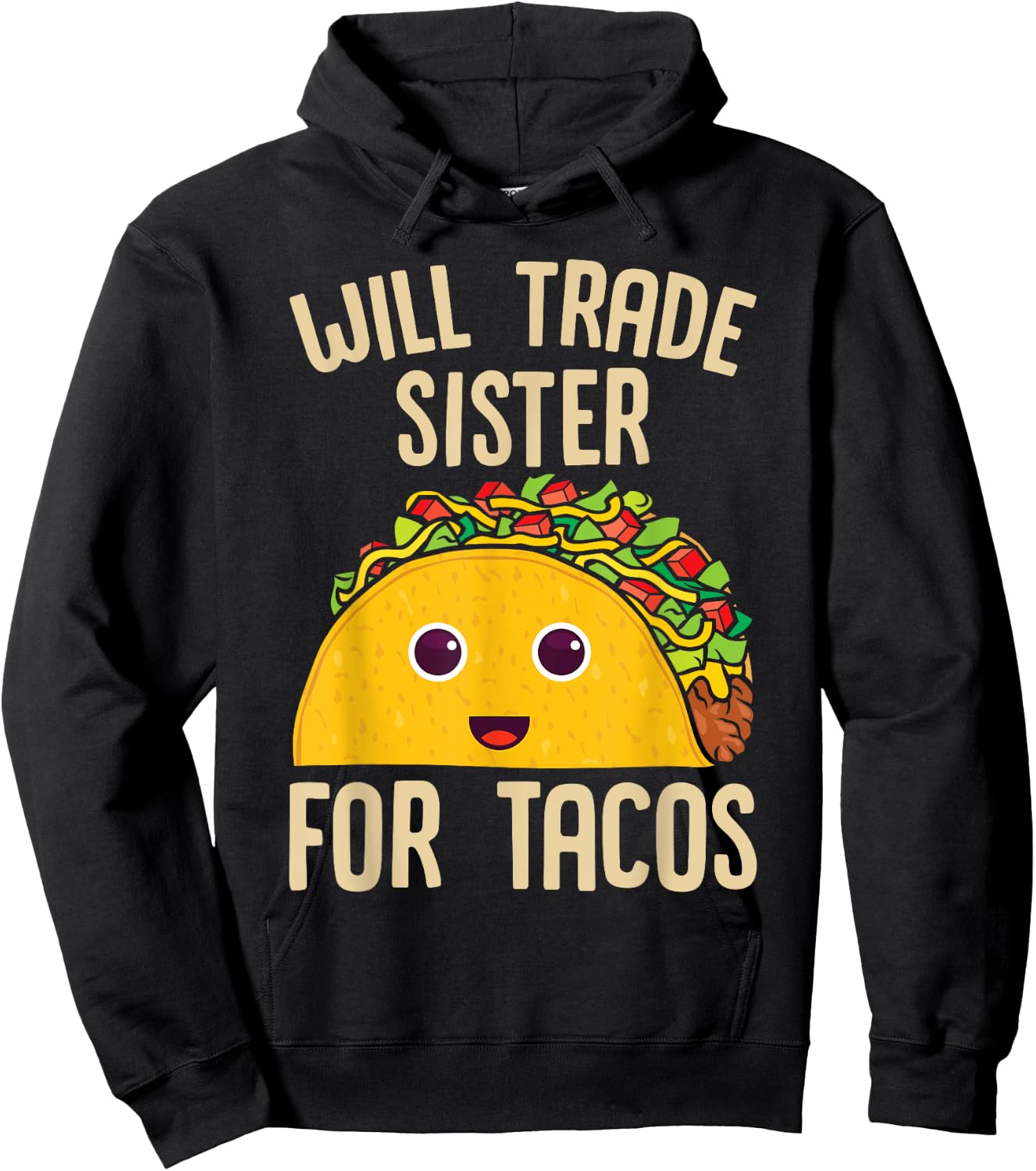 Taco Will Trade Sister For Tacos Mexican Food Hoodie - Hoodie | Black