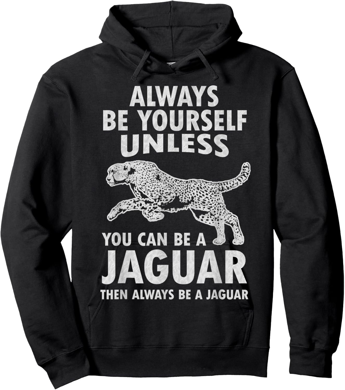 Always Be Yourself Unless You Can Be A Jaguar Funny Jaguar Hoodie - Hoodie | Black