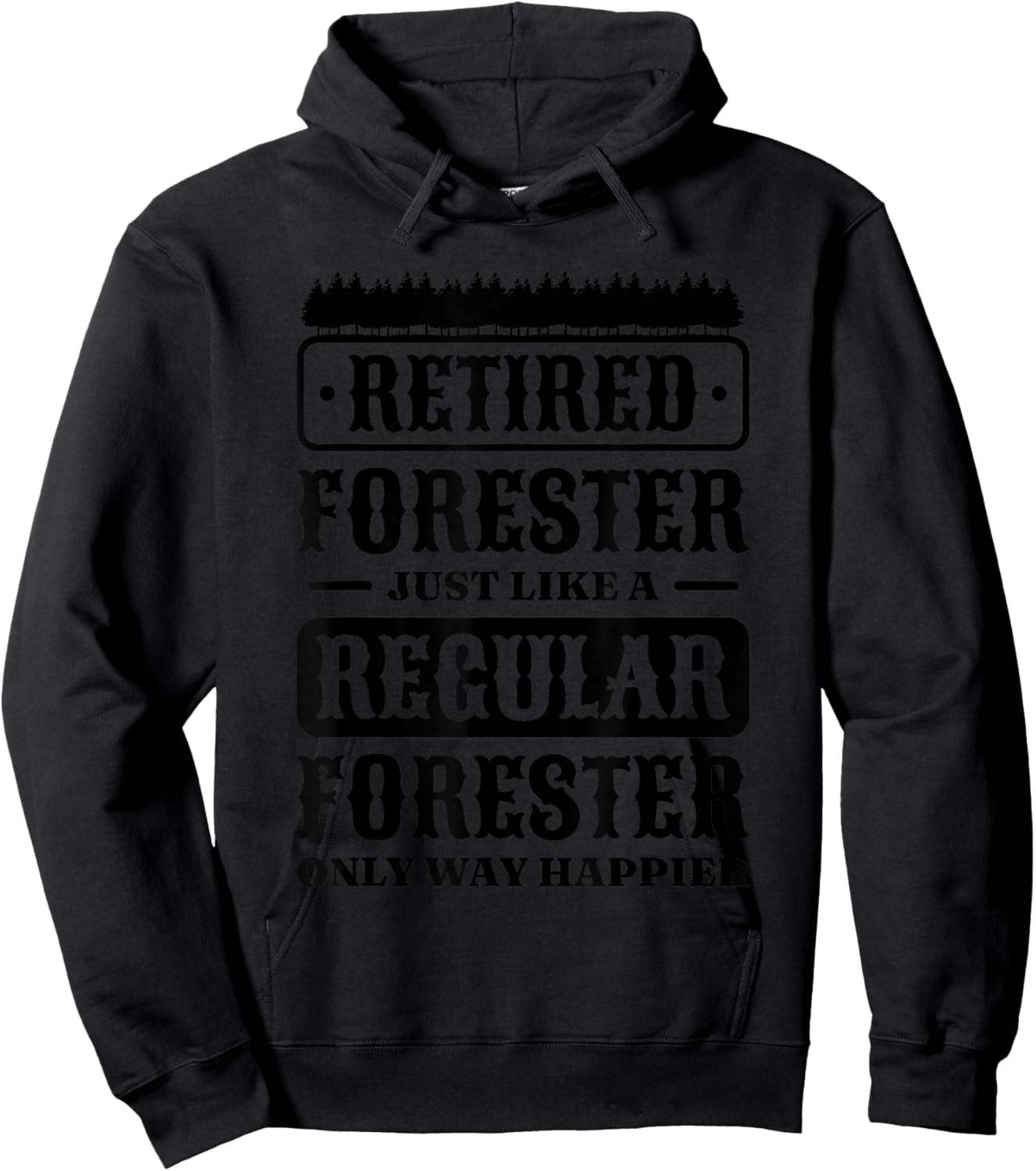 Retired Forester Just A Regular Forester, Forester Forestry Hoodie - Hoodie | Black