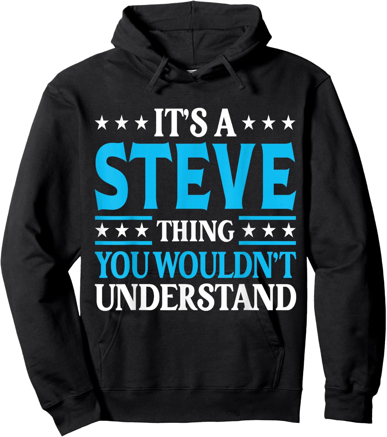 It's A Steve Thing Personal Name Funny Steve Hoodie - Hoodie | Black