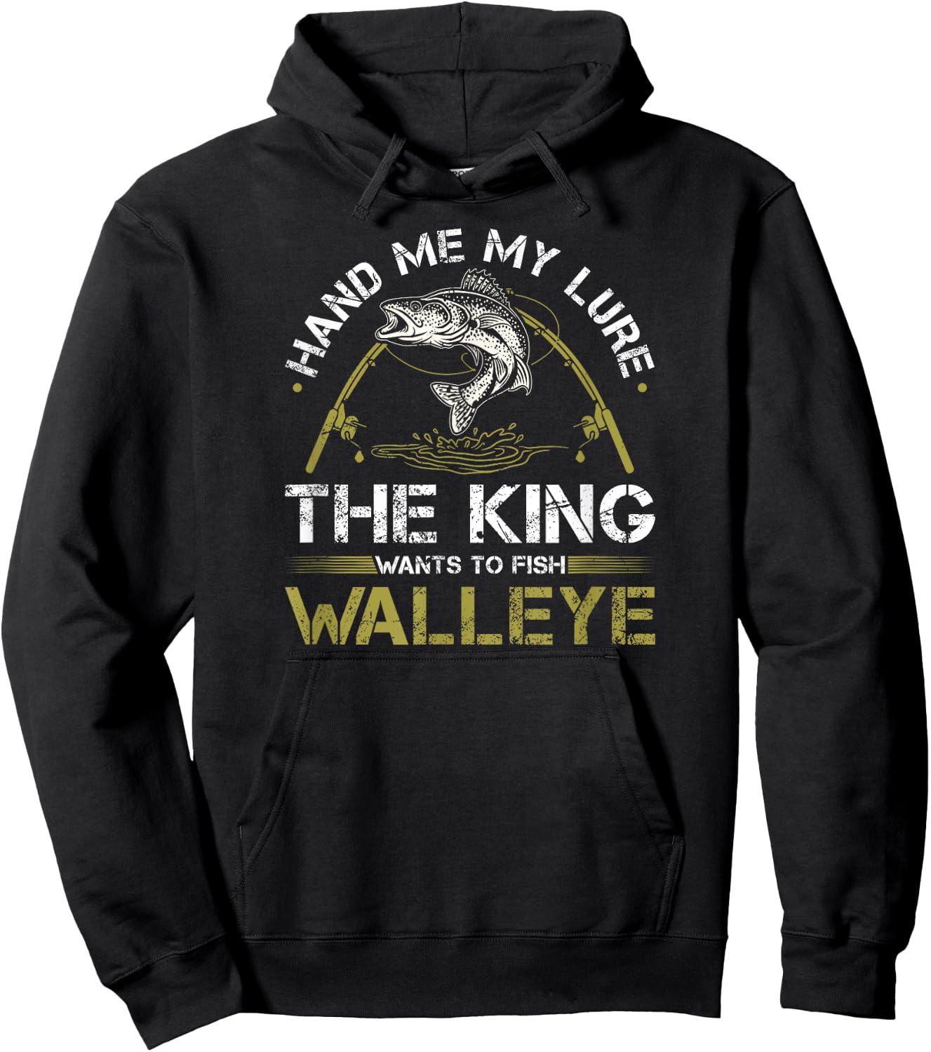 Walleye Fishing Rod King Wants To Fish Walleye Hoodie - Hoodie | Black